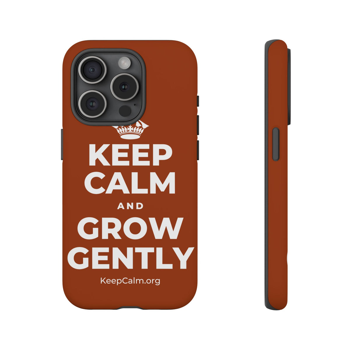 KEEP CALM AND GROW GENTLY Phone Case