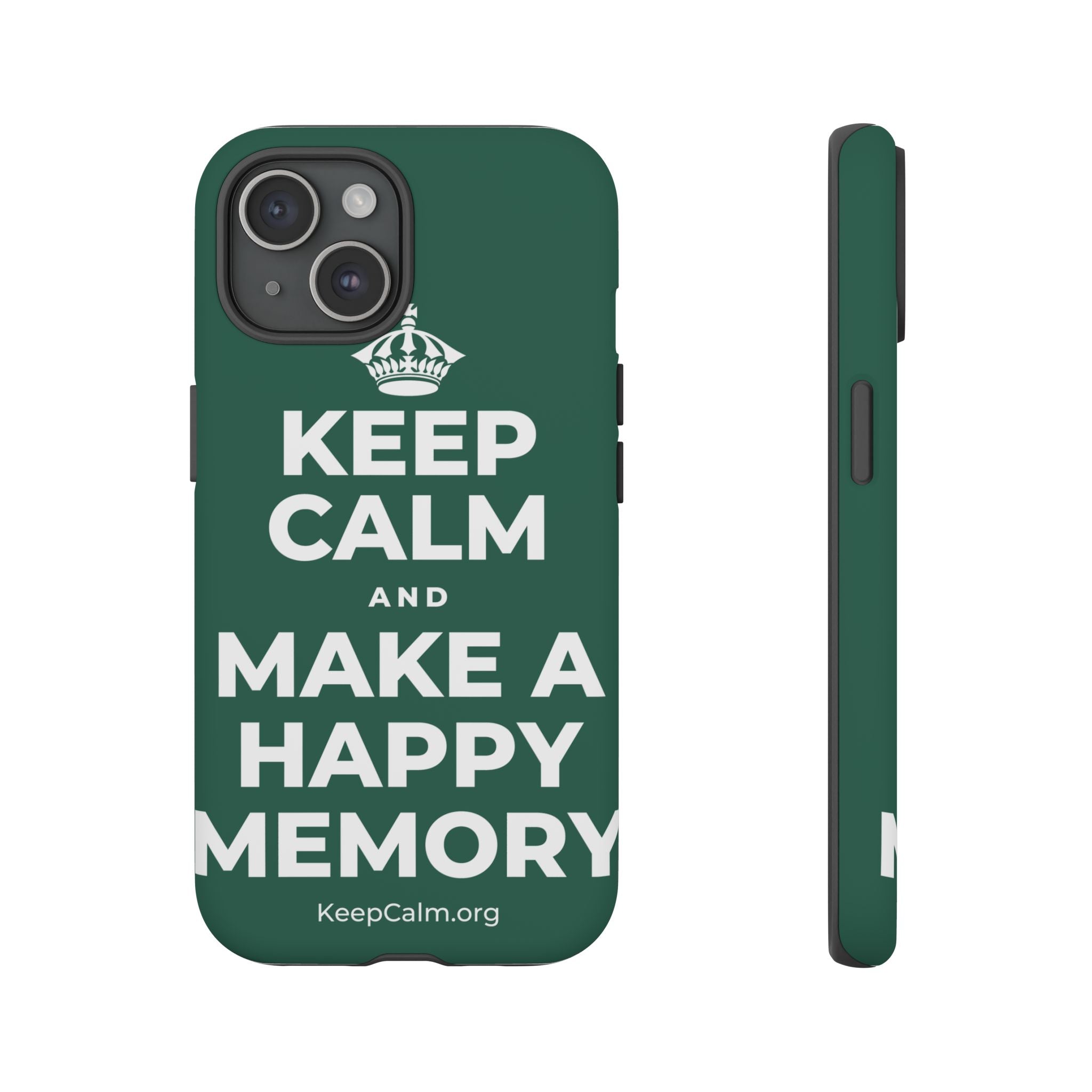 KEEP CALM AND MAKE A HAPPY MEMORY Phone Case