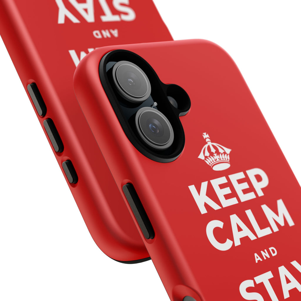 KEEP CALM AND STAY RIGHT HERE Phone Case