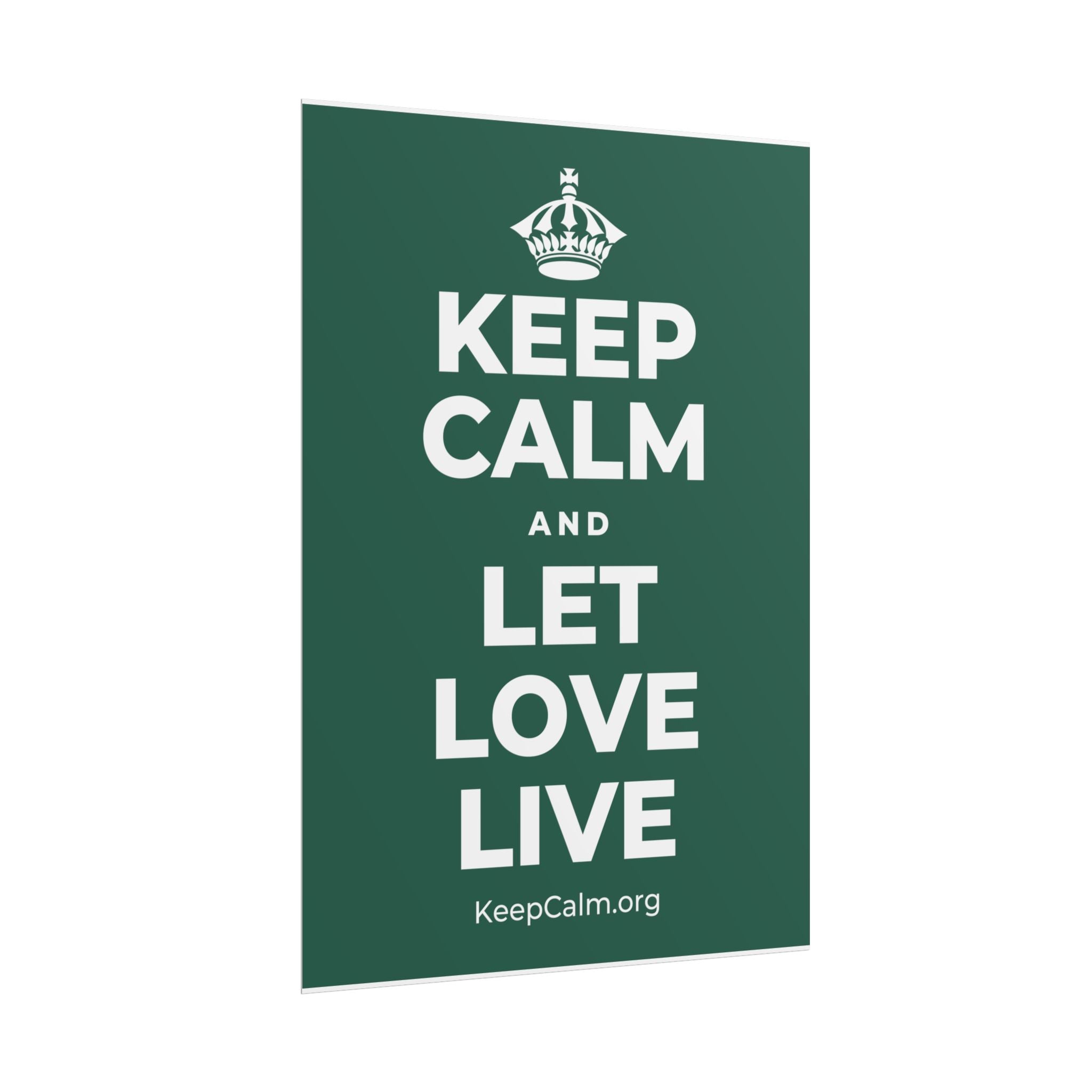 KEEP CALM AND LET LOVE LIVE Poster