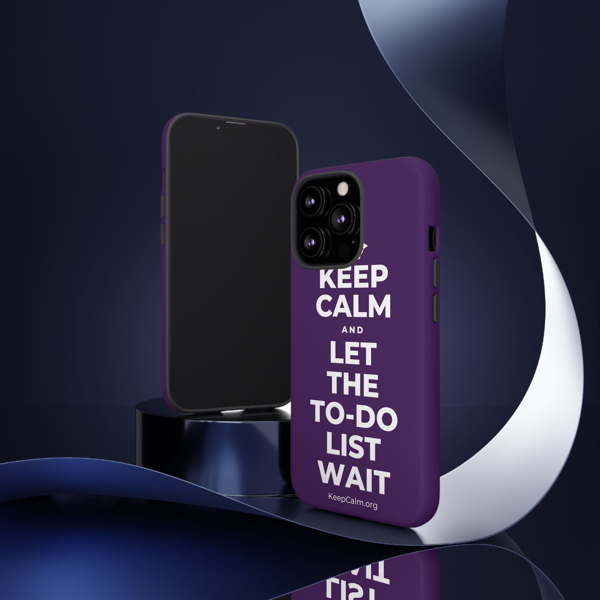 KEEP CALM AND LET THE TO-DO LIST WAIT Phone Case