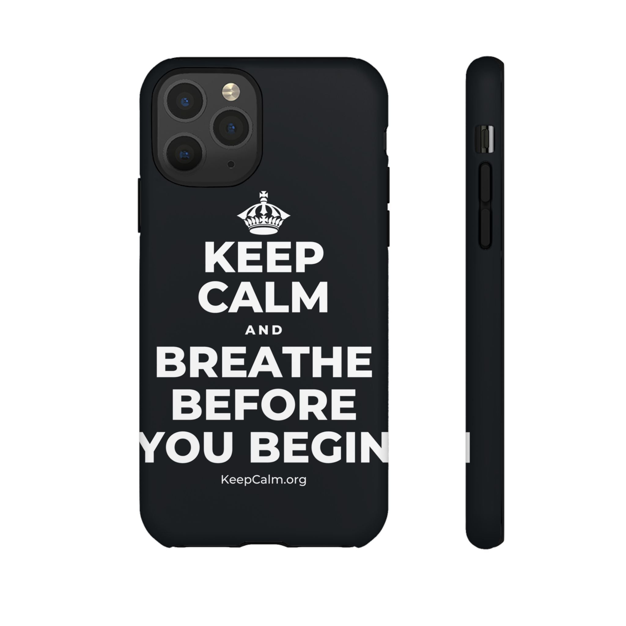 KEEP CALM AND BREATHE BEFORE YOU BEGIN Phone Case (Dark)