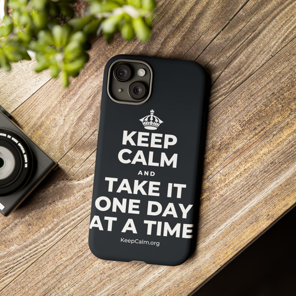 KEEP CALM AND TAKE IT ONE DAY AT A TIME Phone Case (Dark)