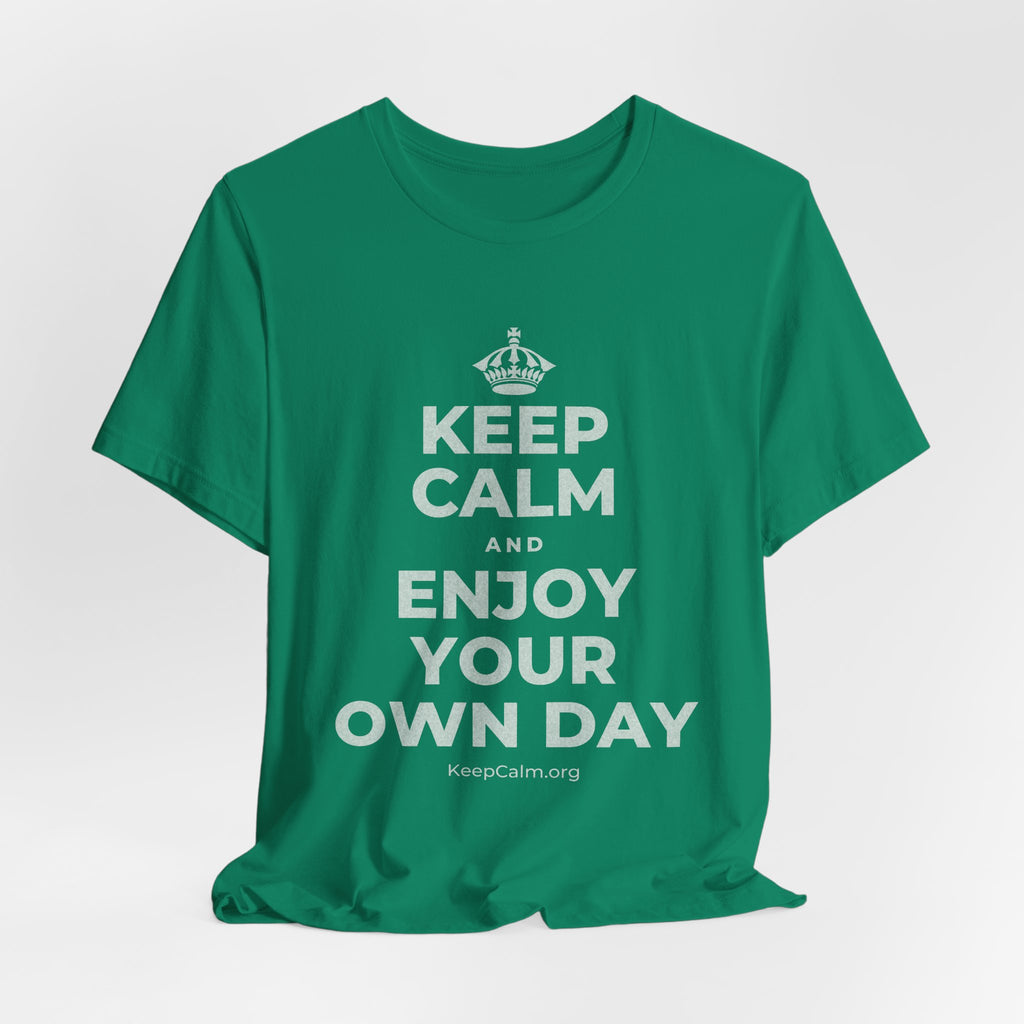 KEEP CALM AND ENJOY YOUR OWN DAY T-Shirt (White–Asphalt)