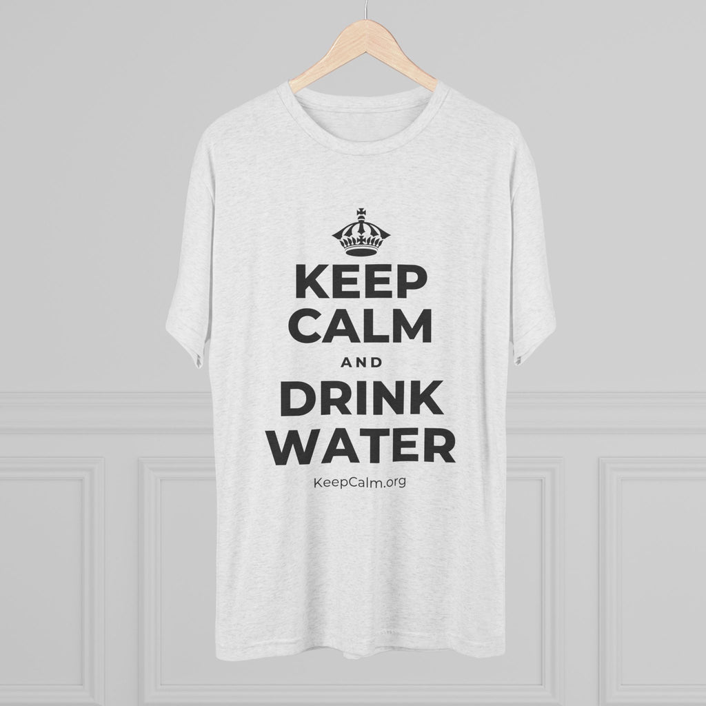 KEEP CALM AND DRINK WATER Tri-Blend Tee
