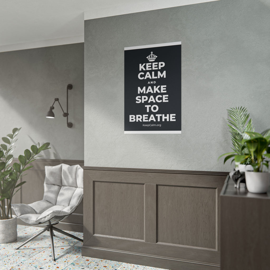 KEEP CALM AND MAKE SPACE TO BREATHE Poster (Dark)