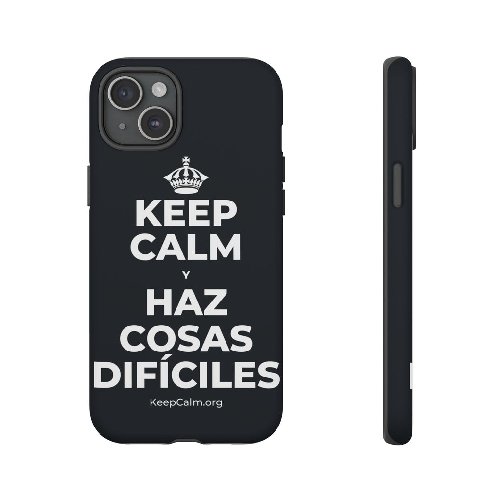 KEEP CALM Y HAZ COSAS DIFÍCILES Phone Case (Dark)