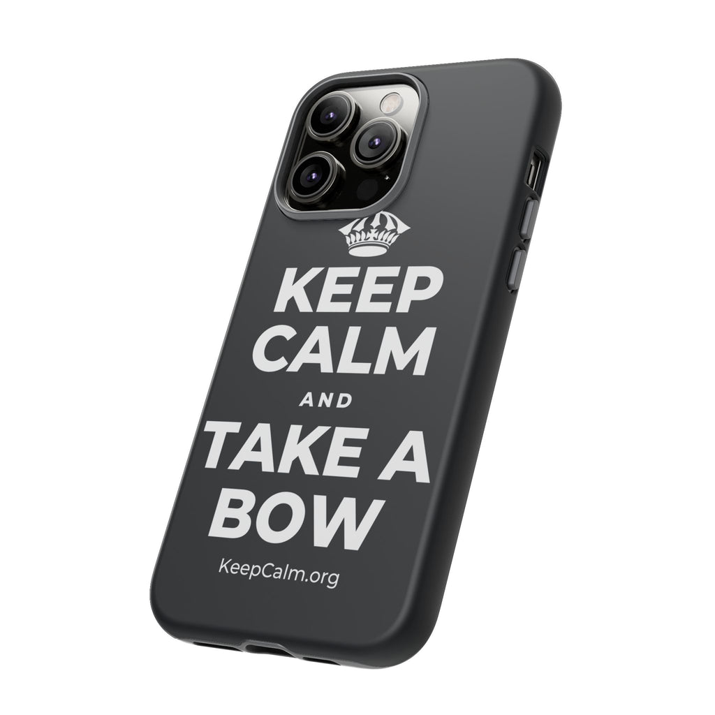 KEEP CALM AND TAKE A BOW Phone Case (Dark)