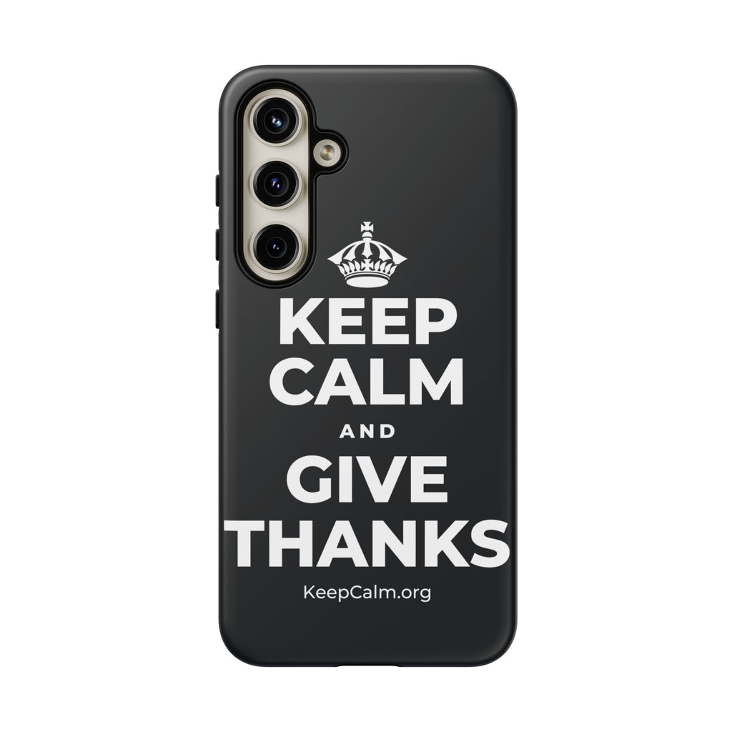 KEEP CALM AND GIVE THANKS Phone Case (Dark)