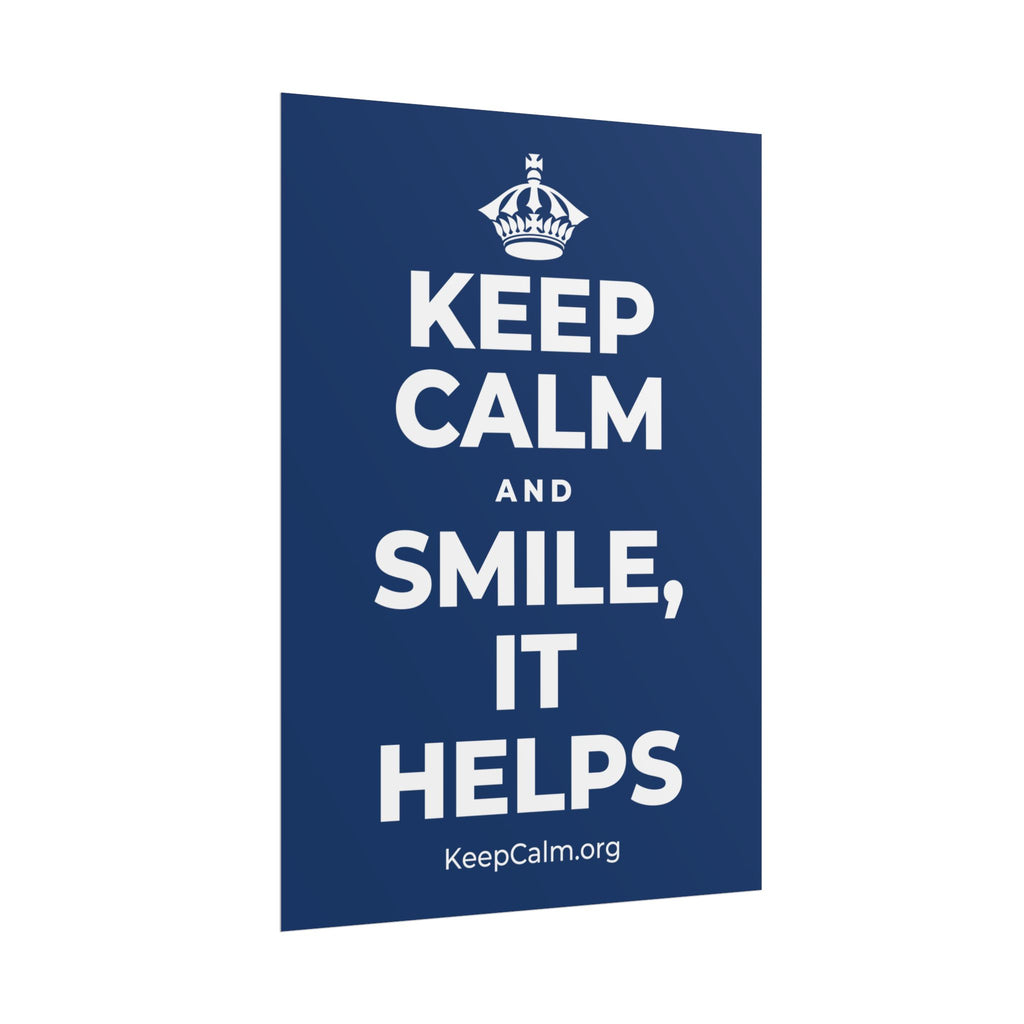 KEEP CALM AND SMILE, IT HELPS Poster