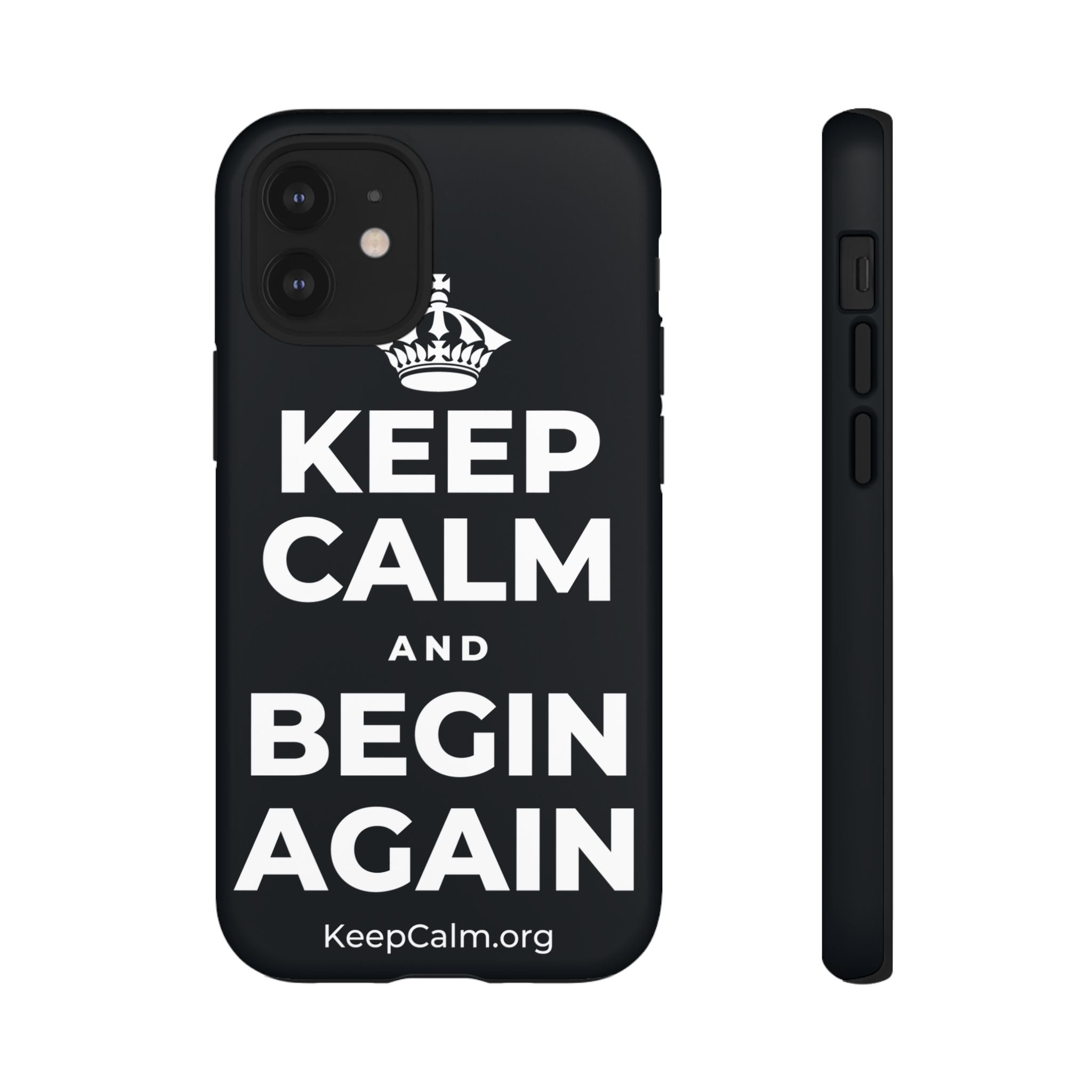 KEEP CALM AND BEGIN AGAIN Phone Case (Dark)