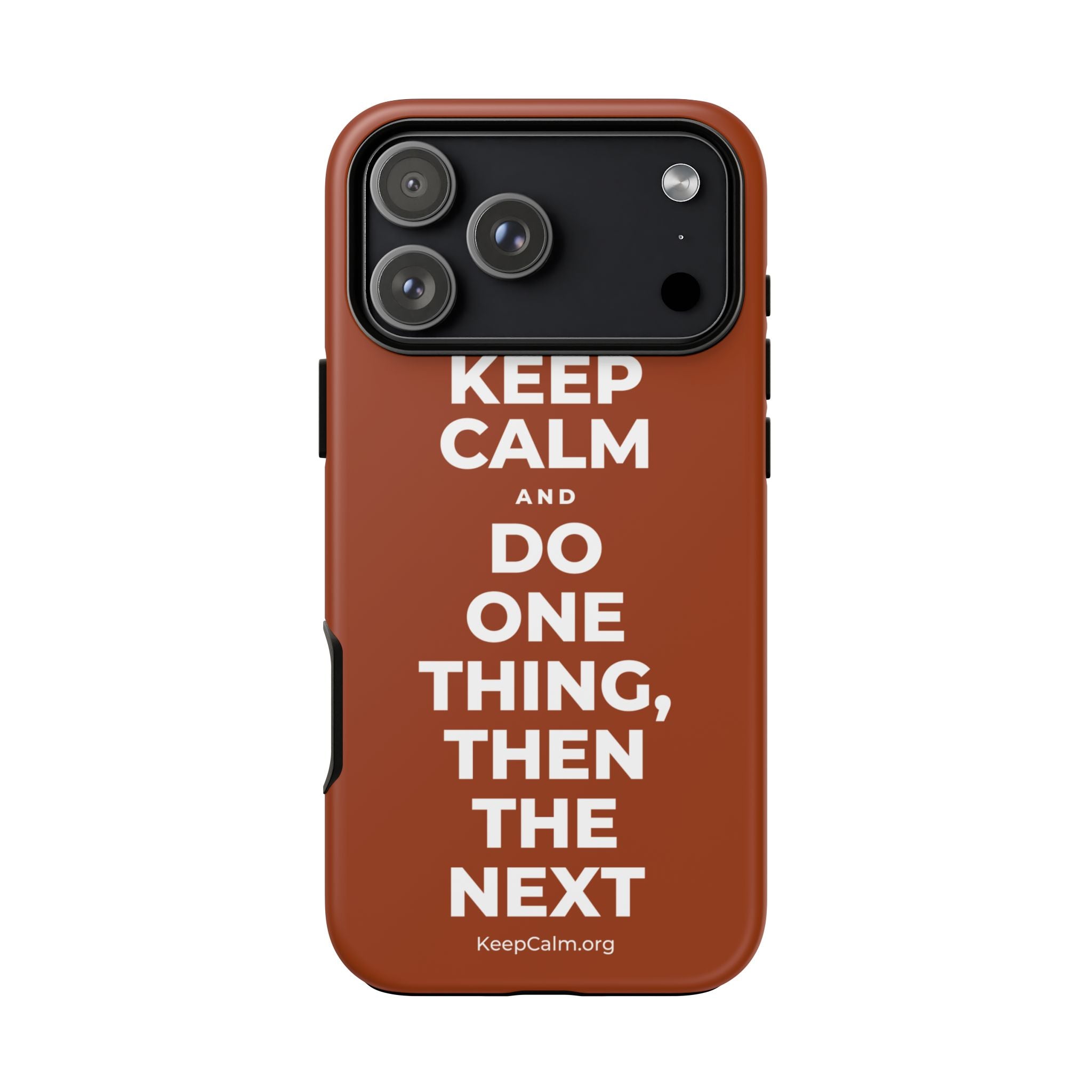 KEEP CALM AND DO ONE THING, THEN THE NEXT Phone Case