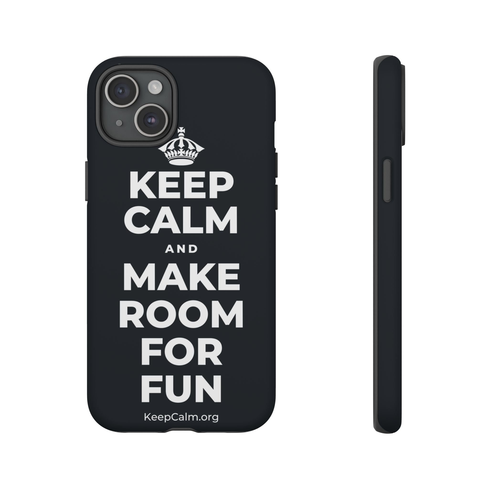 KEEP CALM AND MAKE ROOM FOR FUN Phone Case (Dark)