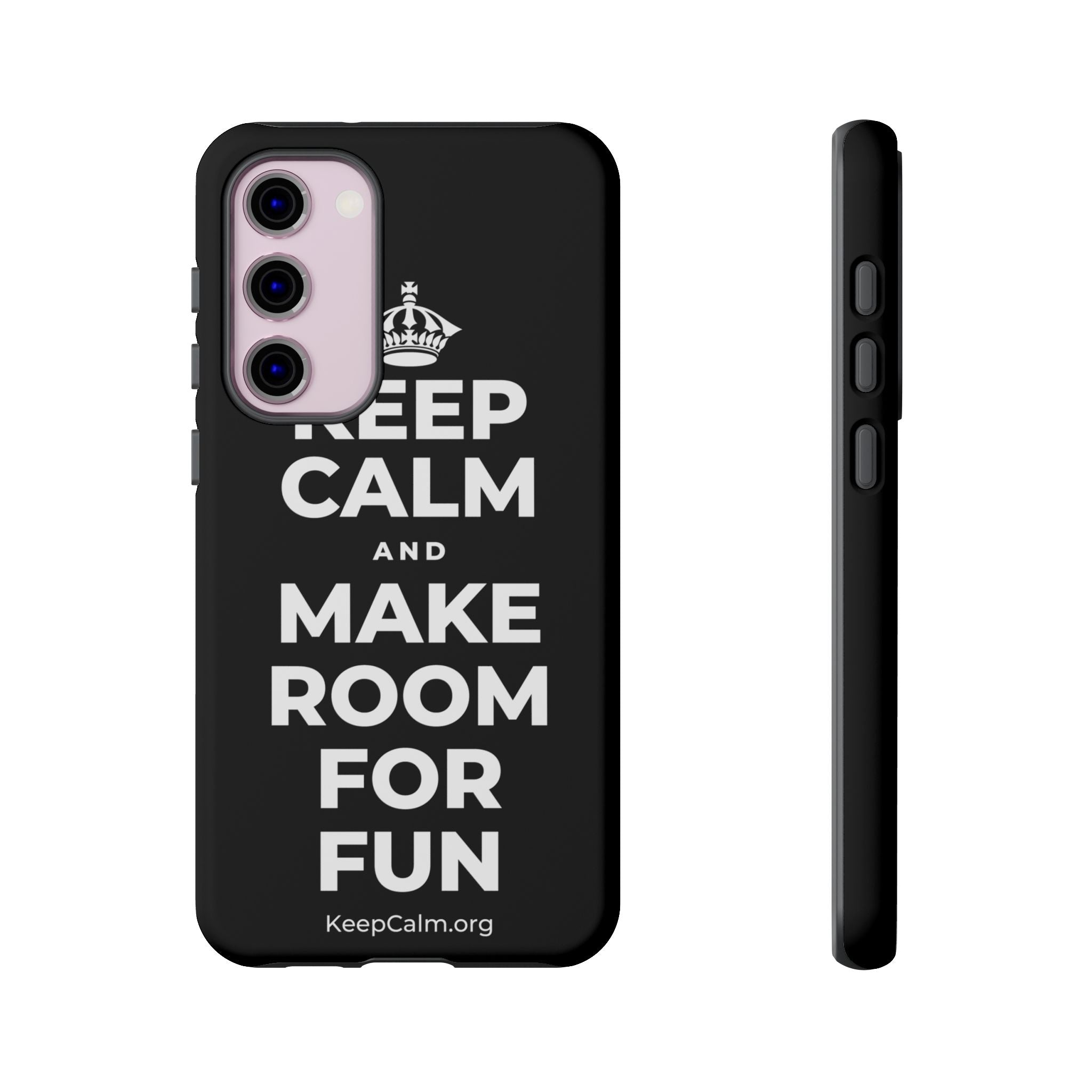 KEEP CALM AND MAKE ROOM FOR FUN Phone Case