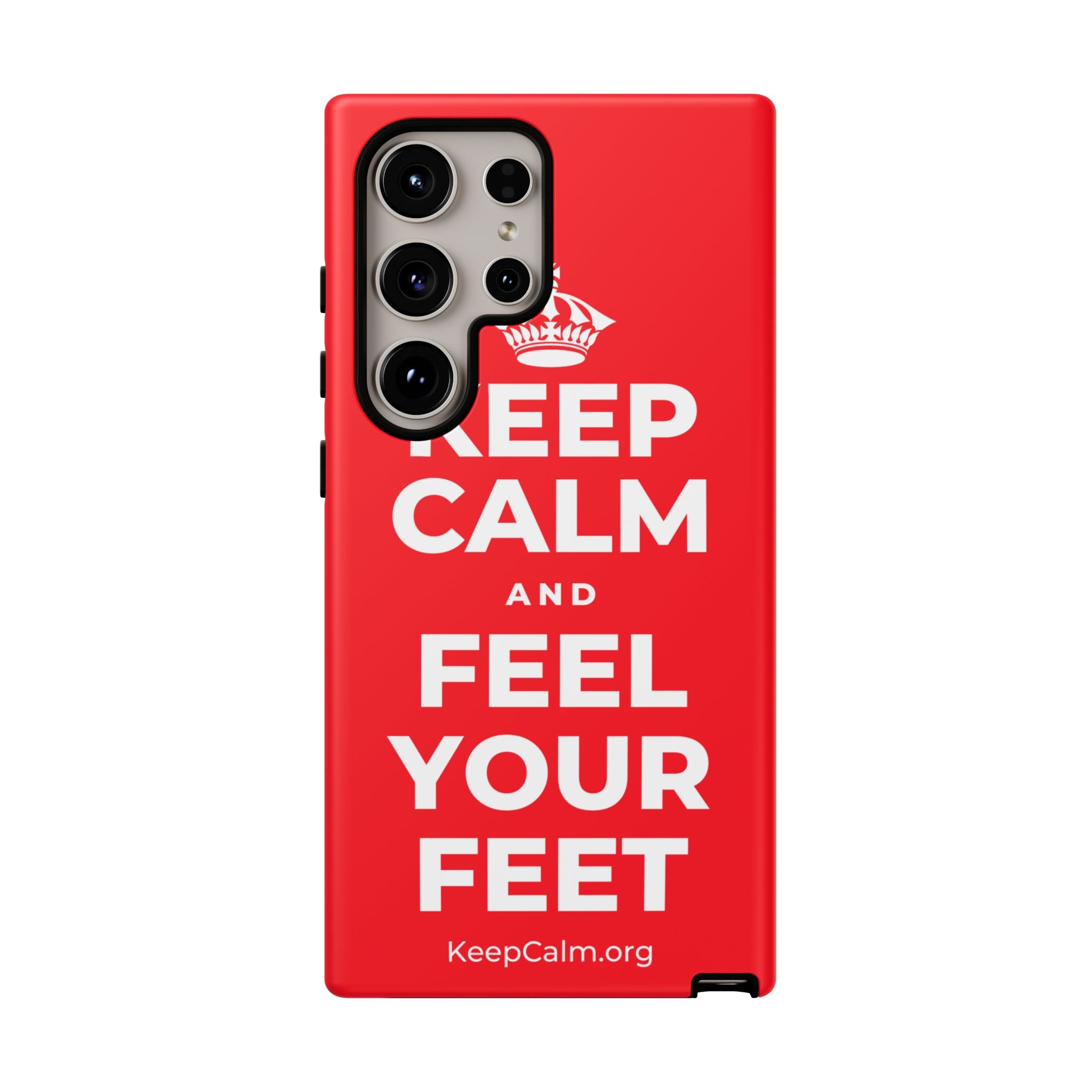 KEEP CALM AND FEEL YOUR FEET Phone Case