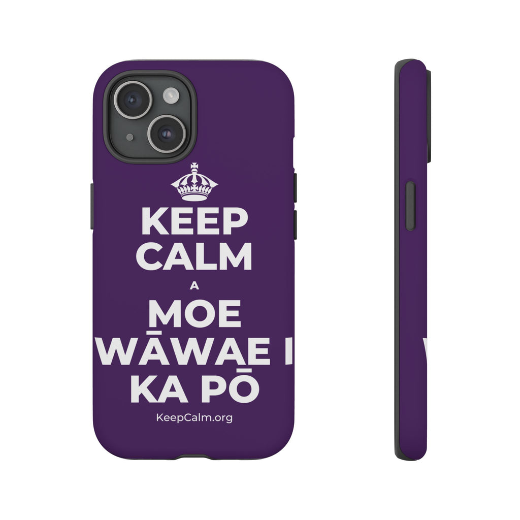 KEEP CALM A MOE WĀWAE I KA PŌ Phone Case