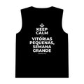 KEEP CALM E VITÓRIAS PEQUENAS, SEMANA GRANDE Tank Top
