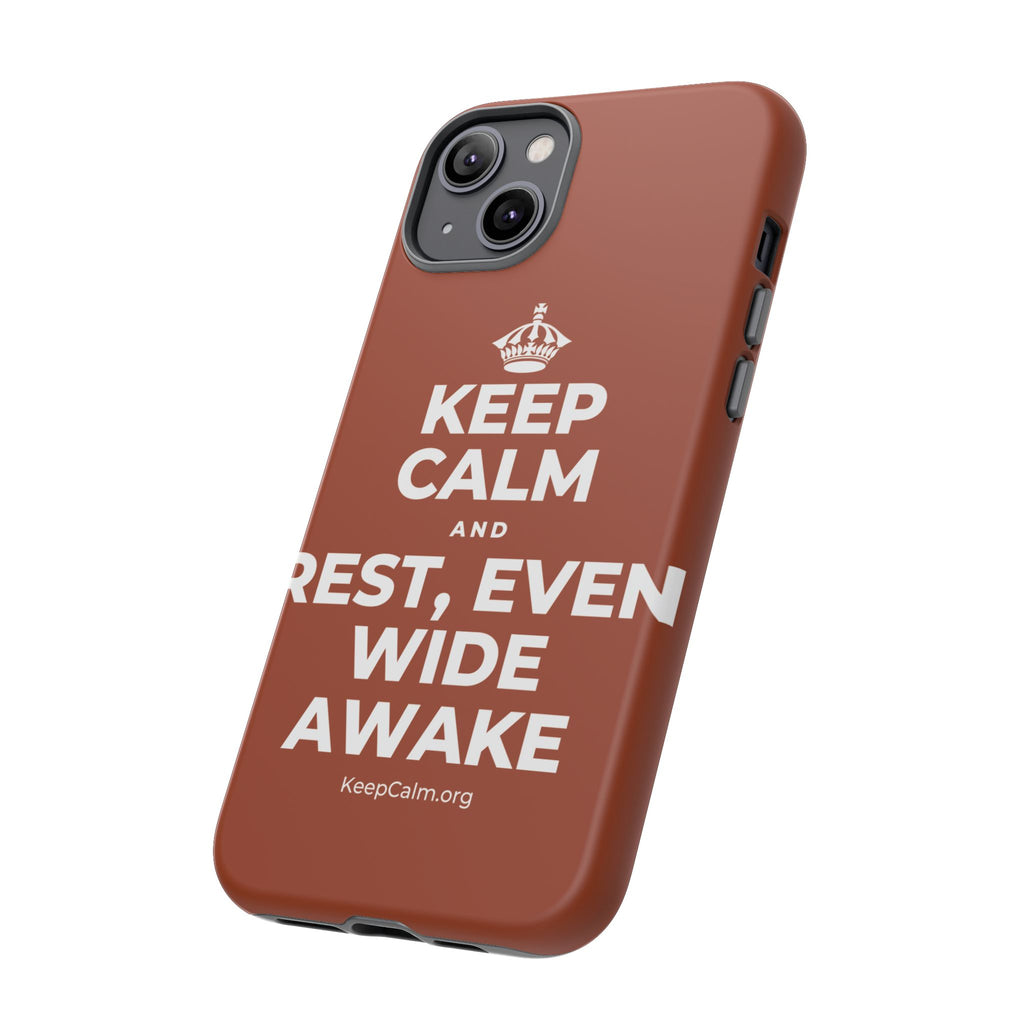 KEEP CALM AND REST, EVEN WIDE AWAKE Phone Case