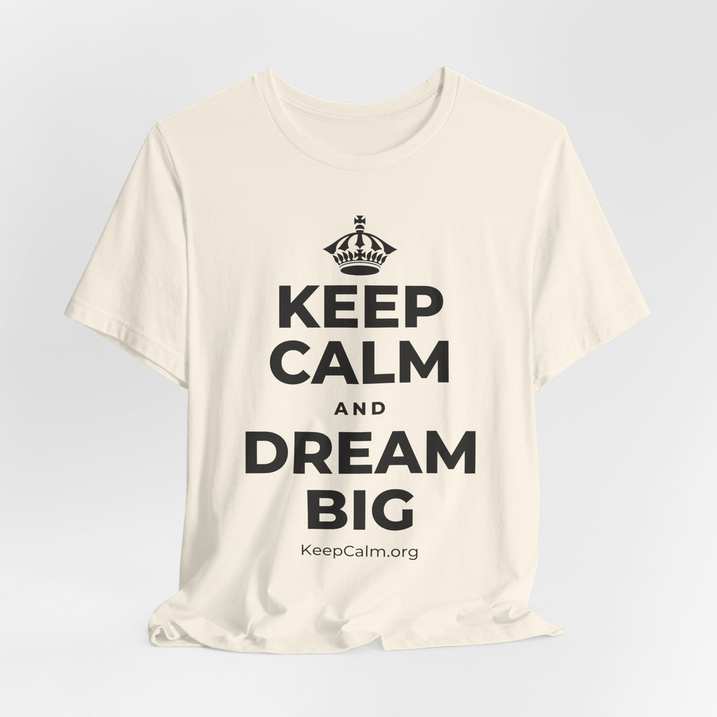 KEEP CALM AND DREAM BIG T-Shirt (White–Asphalt)