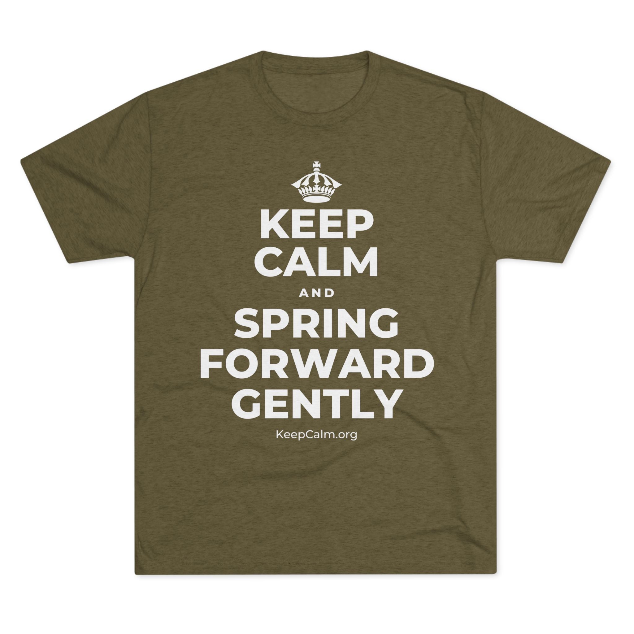 KEEP CALM AND SPRING FORWARD GENTLY Tri-Blend Tee