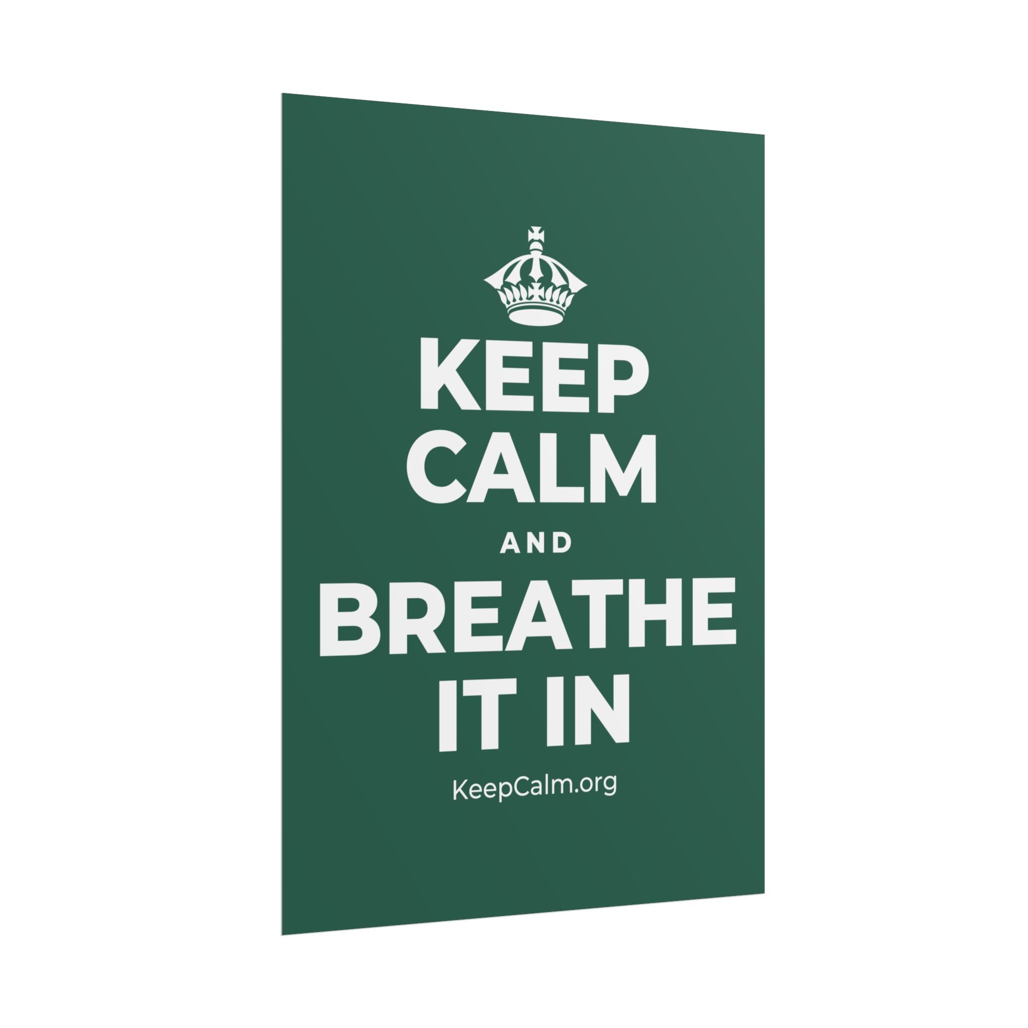 KEEP CALM AND BREATHE IT IN Poster