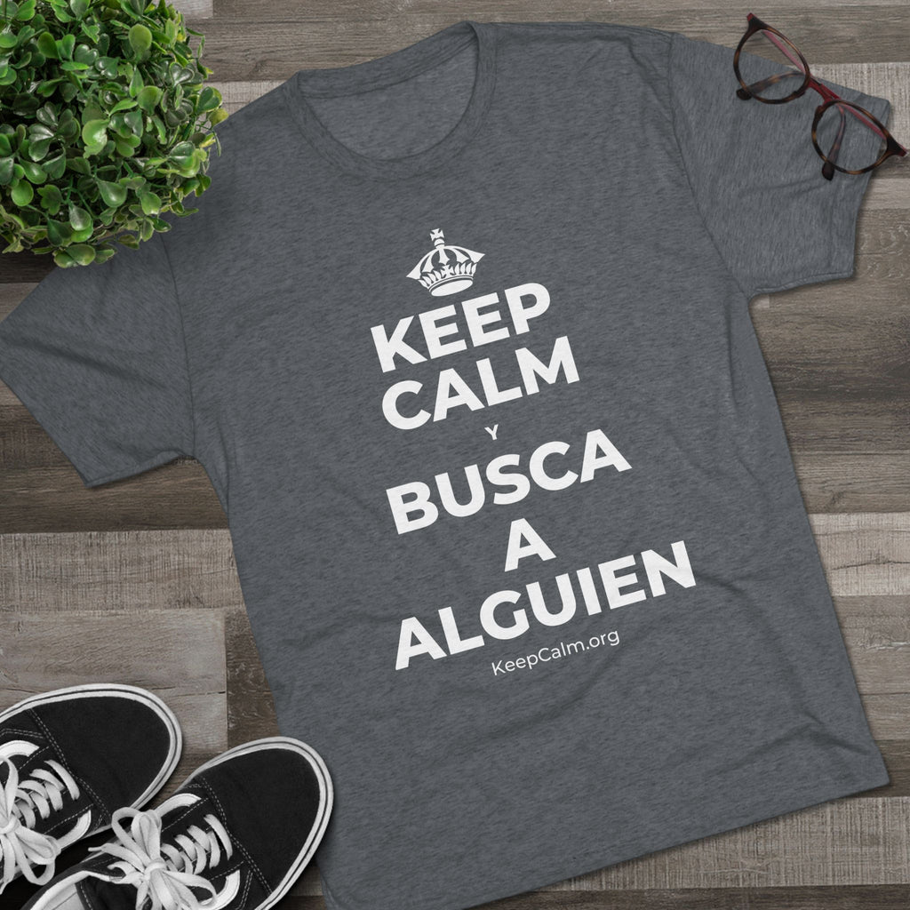 KEEP CALM Y BUSCA A ALGUIEN Tri-Blend Tee
