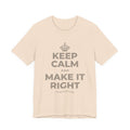 KEEP CALM AND MAKE IT RIGHT T-Shirt (Soft Cream–Heather Mauve)
