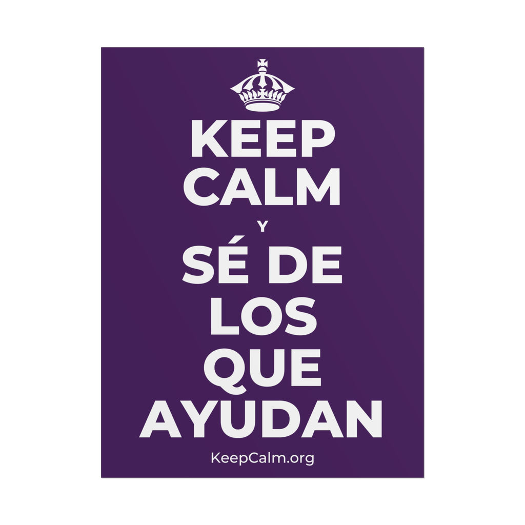 KEEP CALM Y SÉ DE LOS QUE AYUDAN Poster