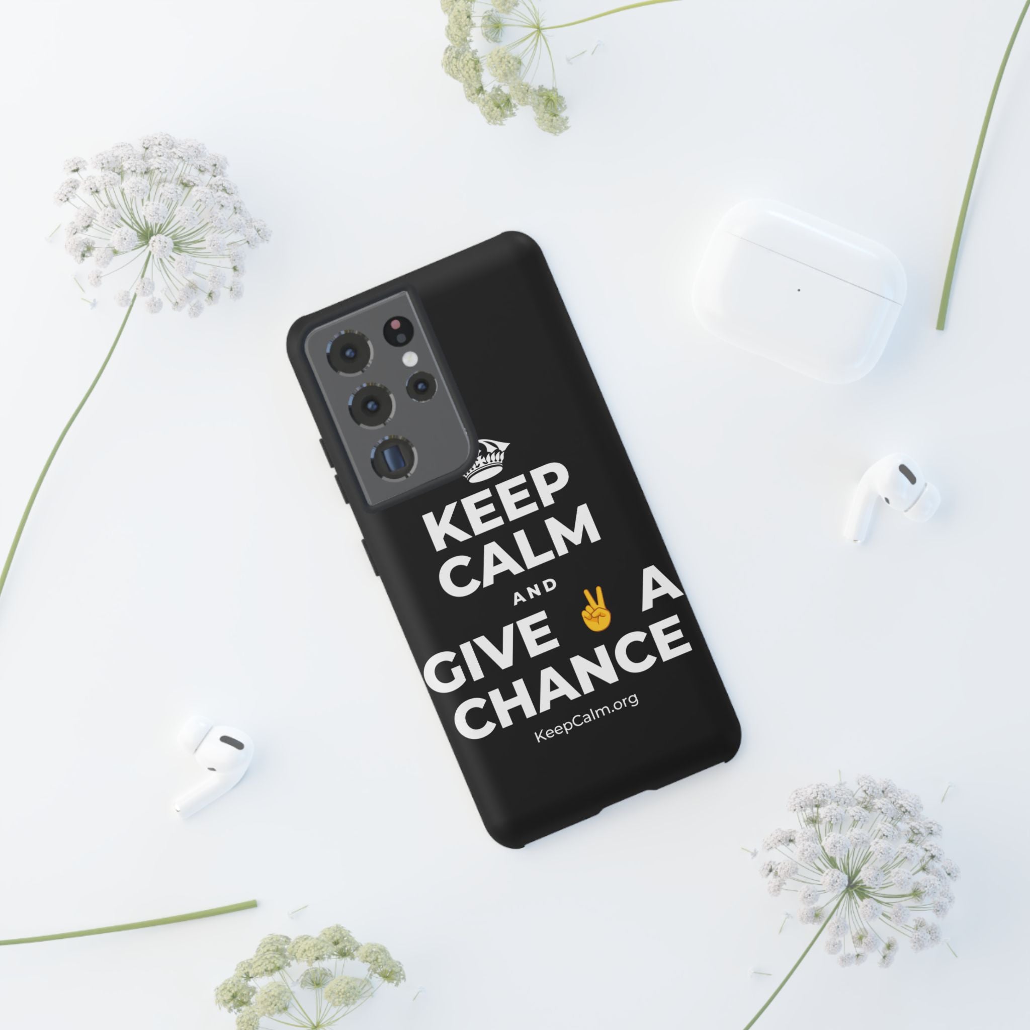 KEEP CALM AND GIVE ✌️ A CHANCE Phone Case