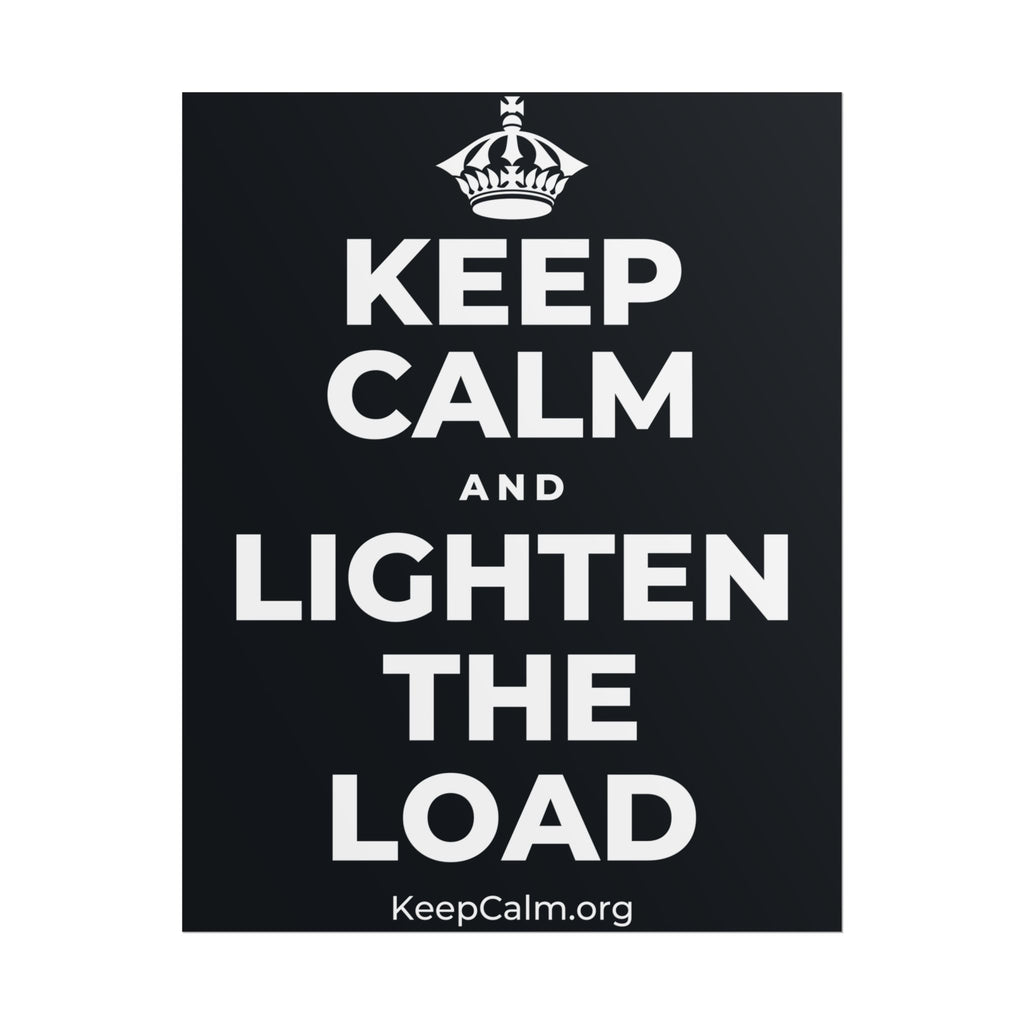 KEEP CALM AND LIGHTEN THE LOAD Poster (Dark)