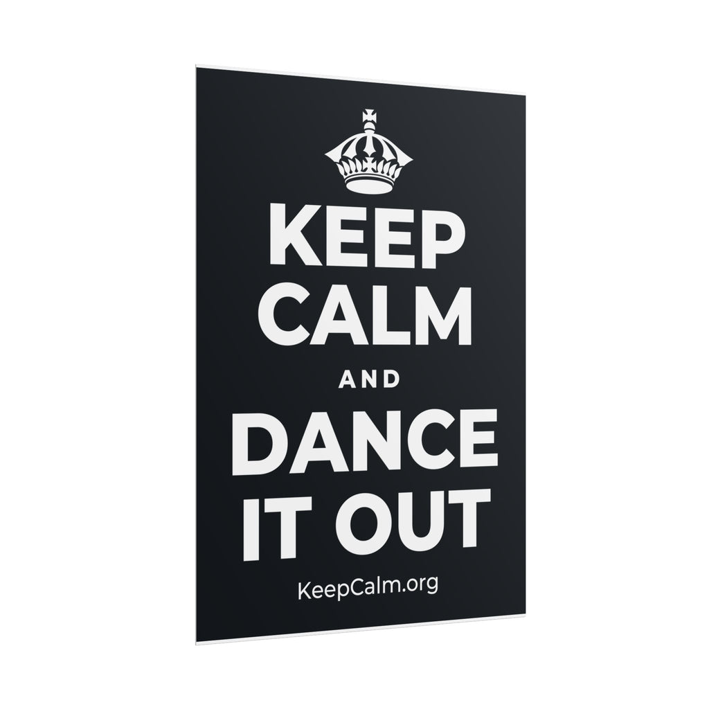 KEEP CALM AND DANCE IT OUT Poster (Dark)