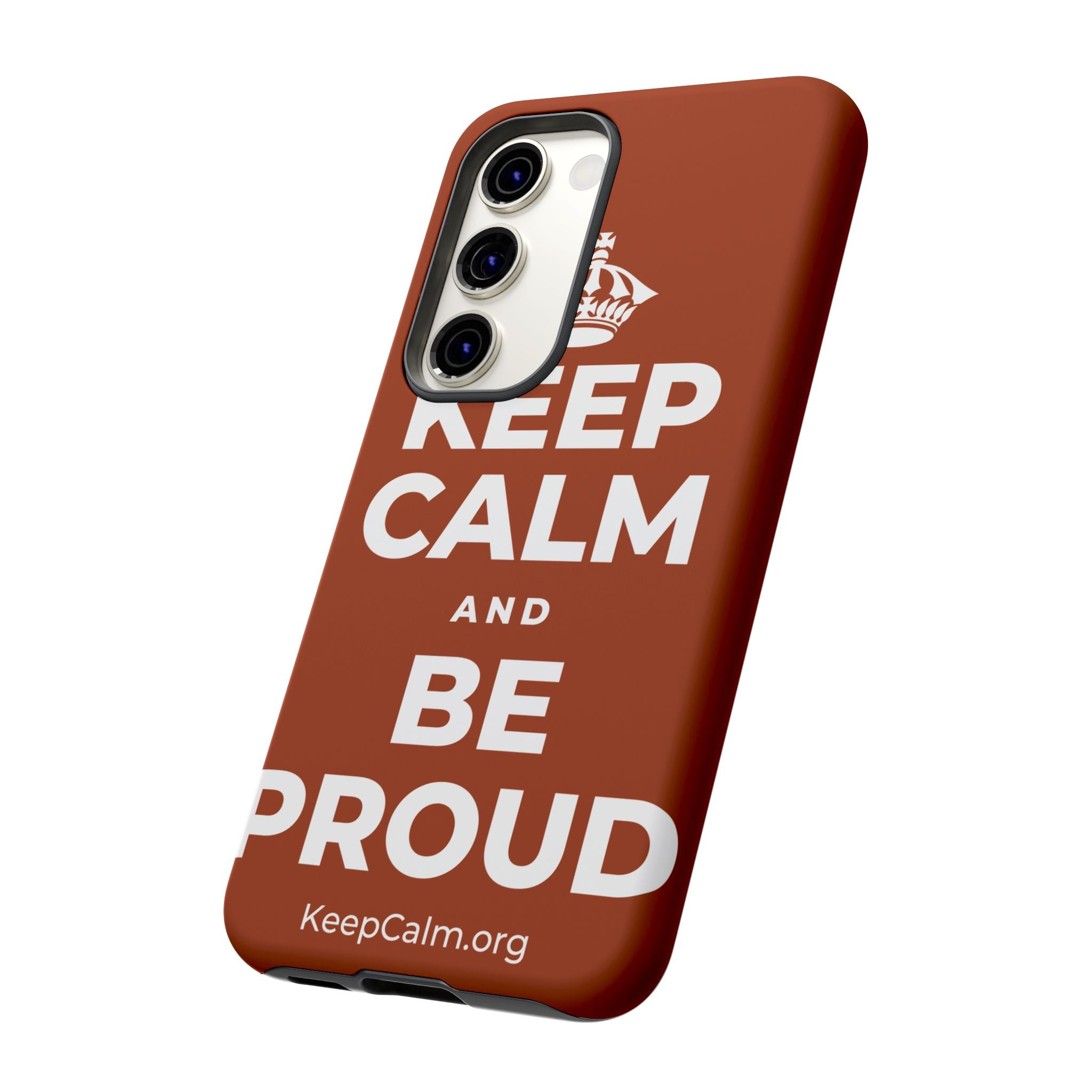 KEEP CALM AND BE PROUD Phone Case