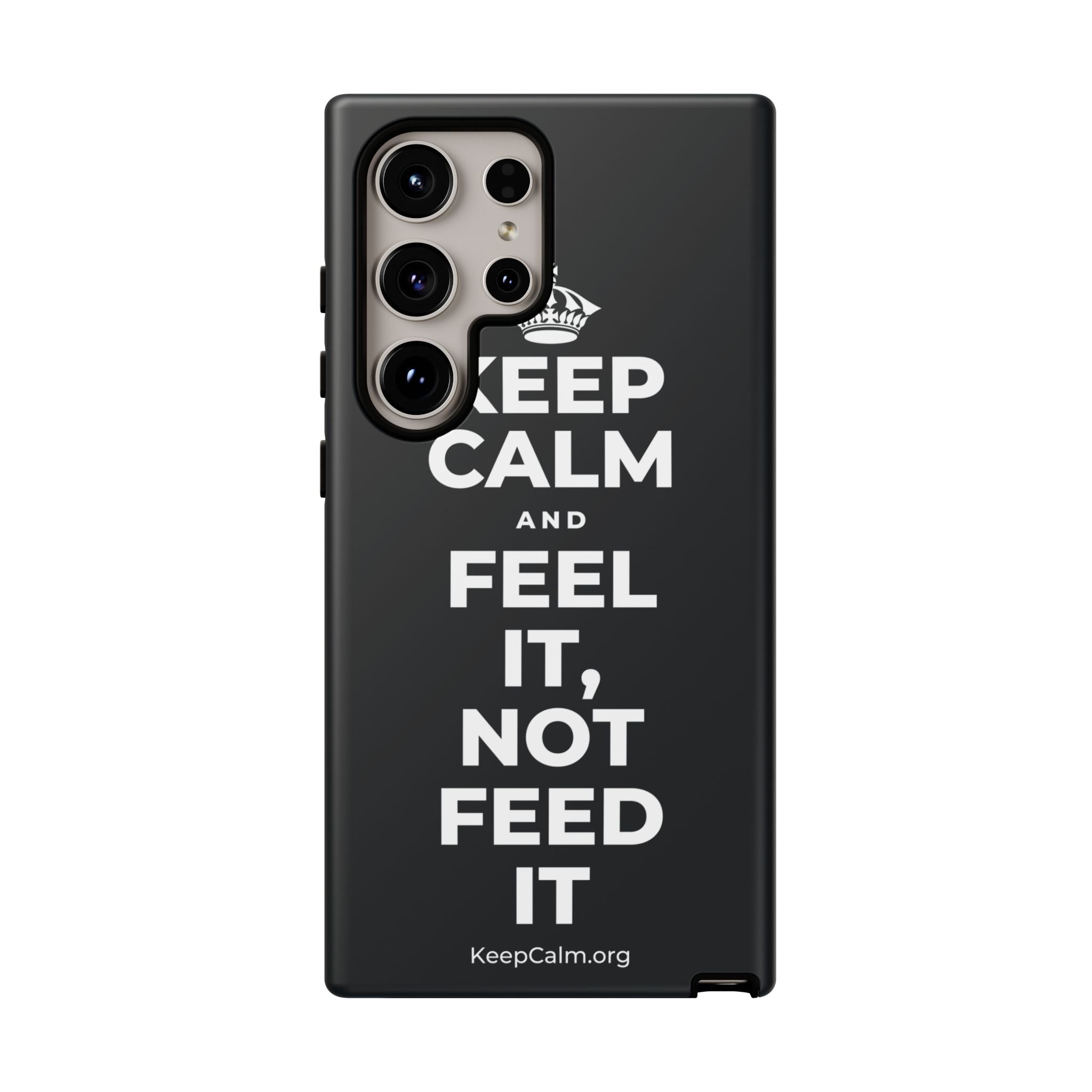 KEEP CALM AND FEEL IT, NOT FEED IT Phone Case (Dark)