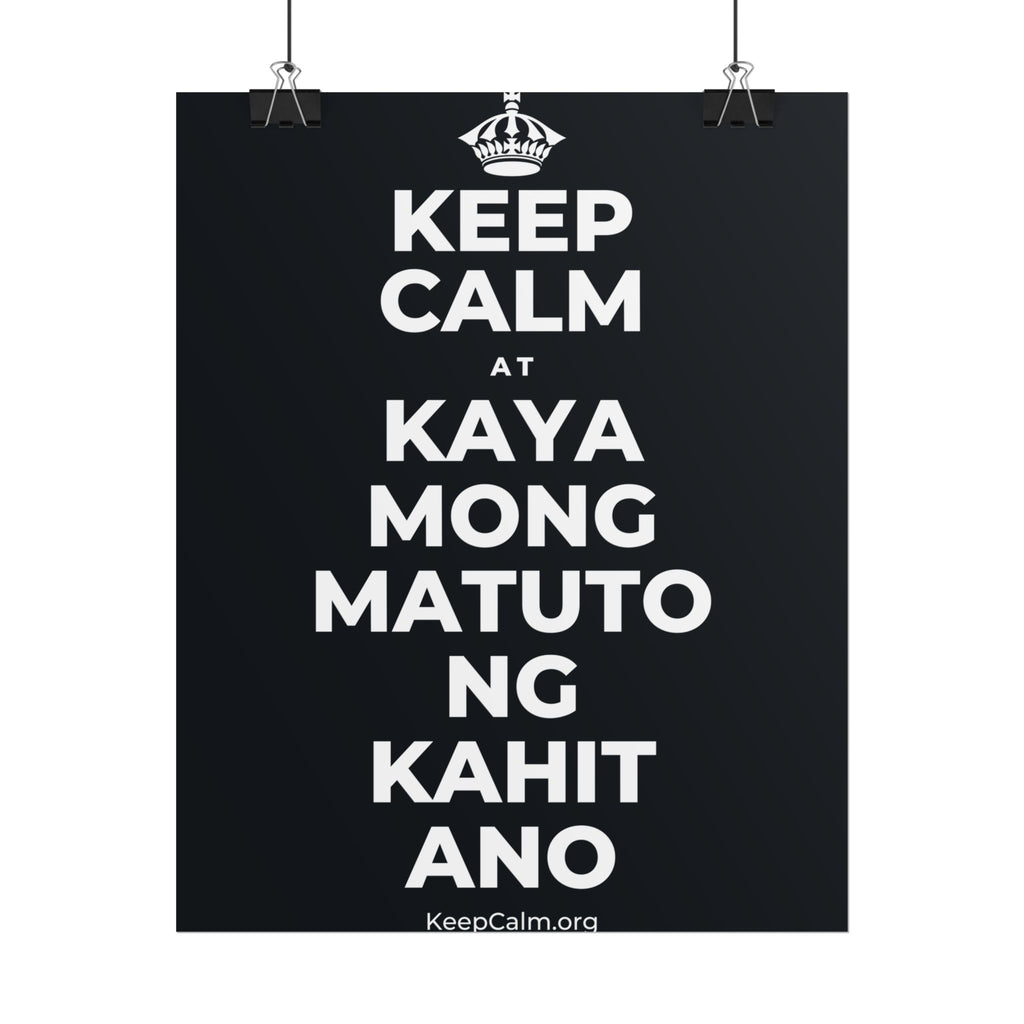 KEEP CALM AT KAYA MONG MATUTO NG KAHIT ANO Poster (Dark)