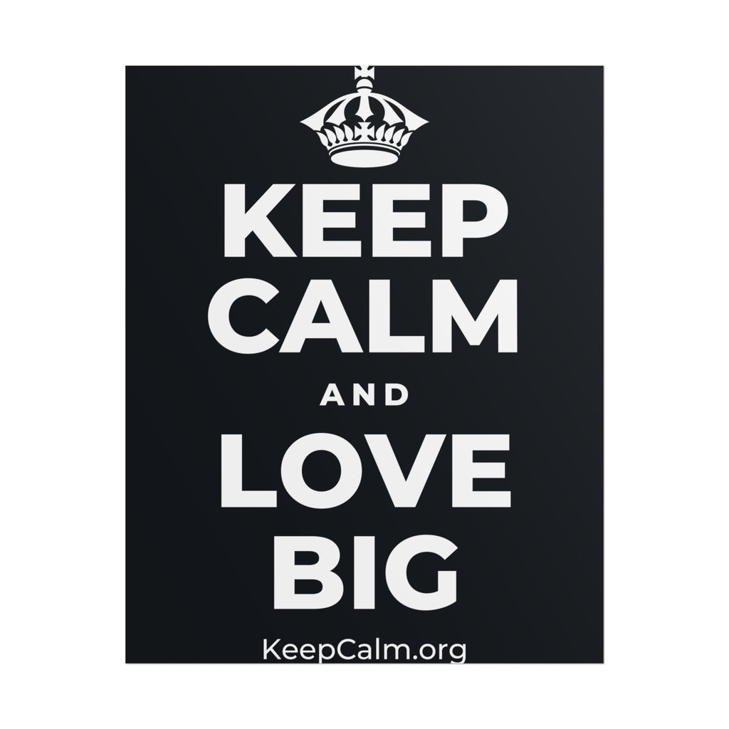 KEEP CALM AND LOVE BIG Poster (Dark)
