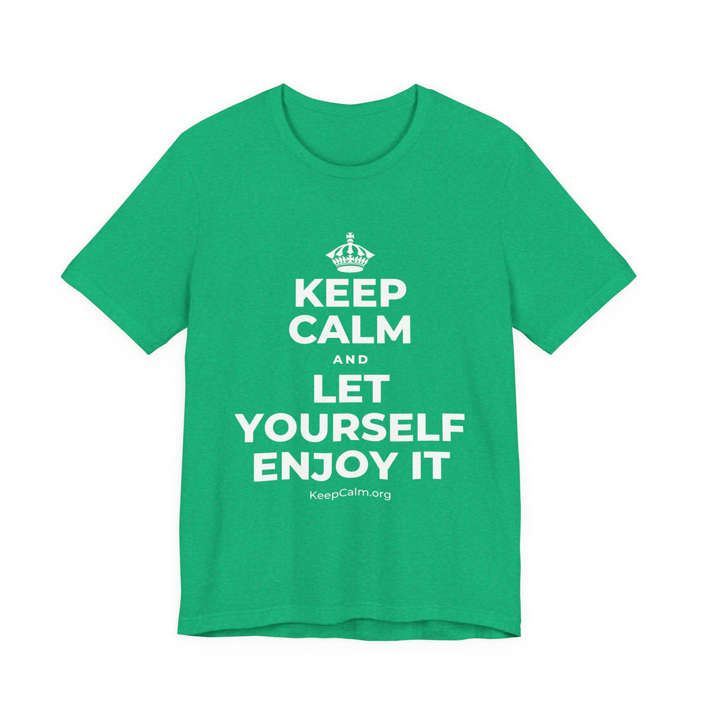 KEEP CALM AND LET YOURSELF ENJOY IT T-Shirt (Baby Blue–Silver)