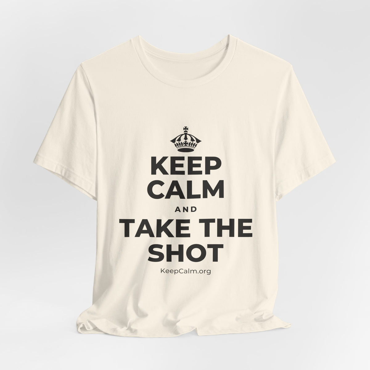 KEEP CALM AND TAKE THE SHOT T-Shirt (White–Asphalt)