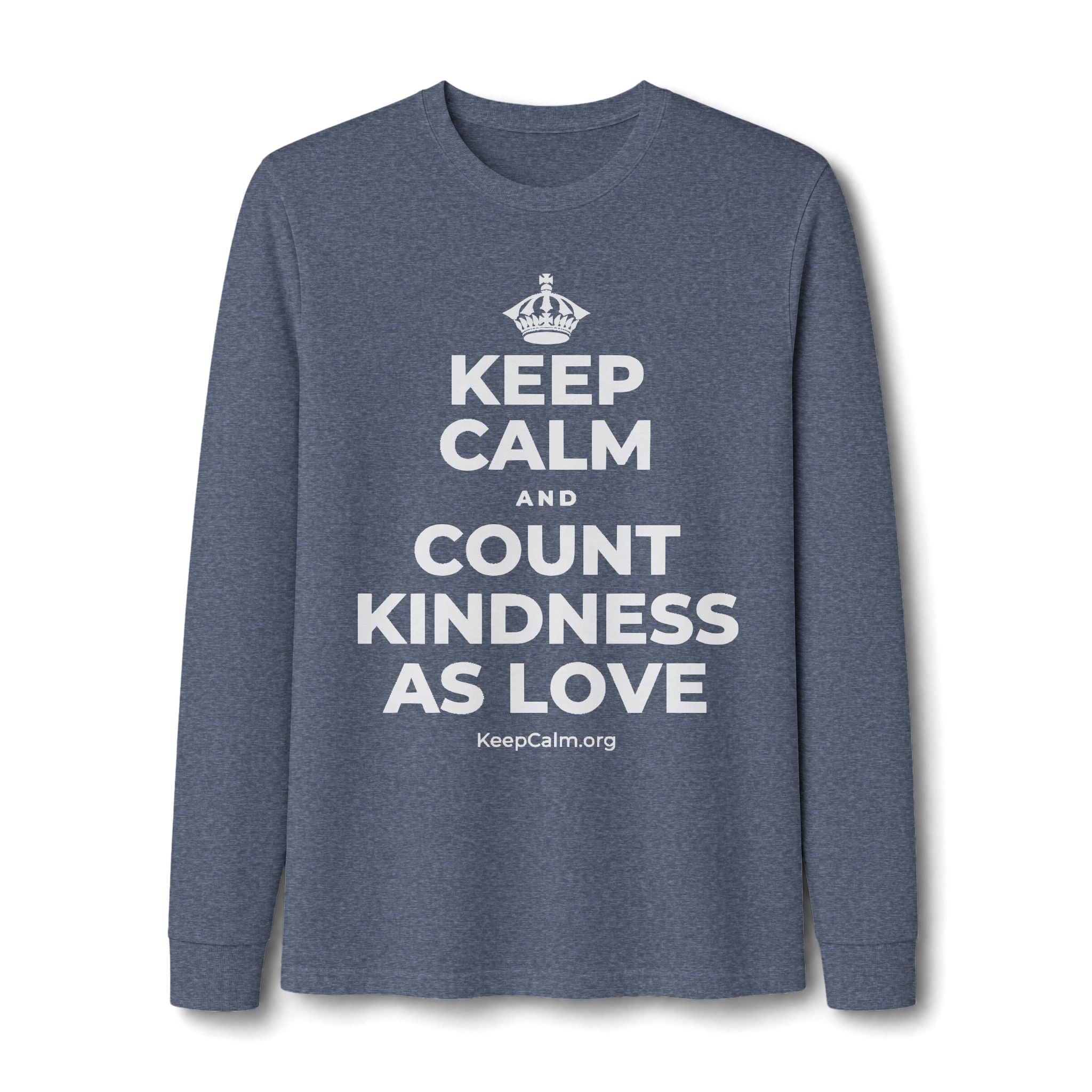 KEEP CALM AND COUNT KINDNESS AS LOVE Long Sleeve Tee