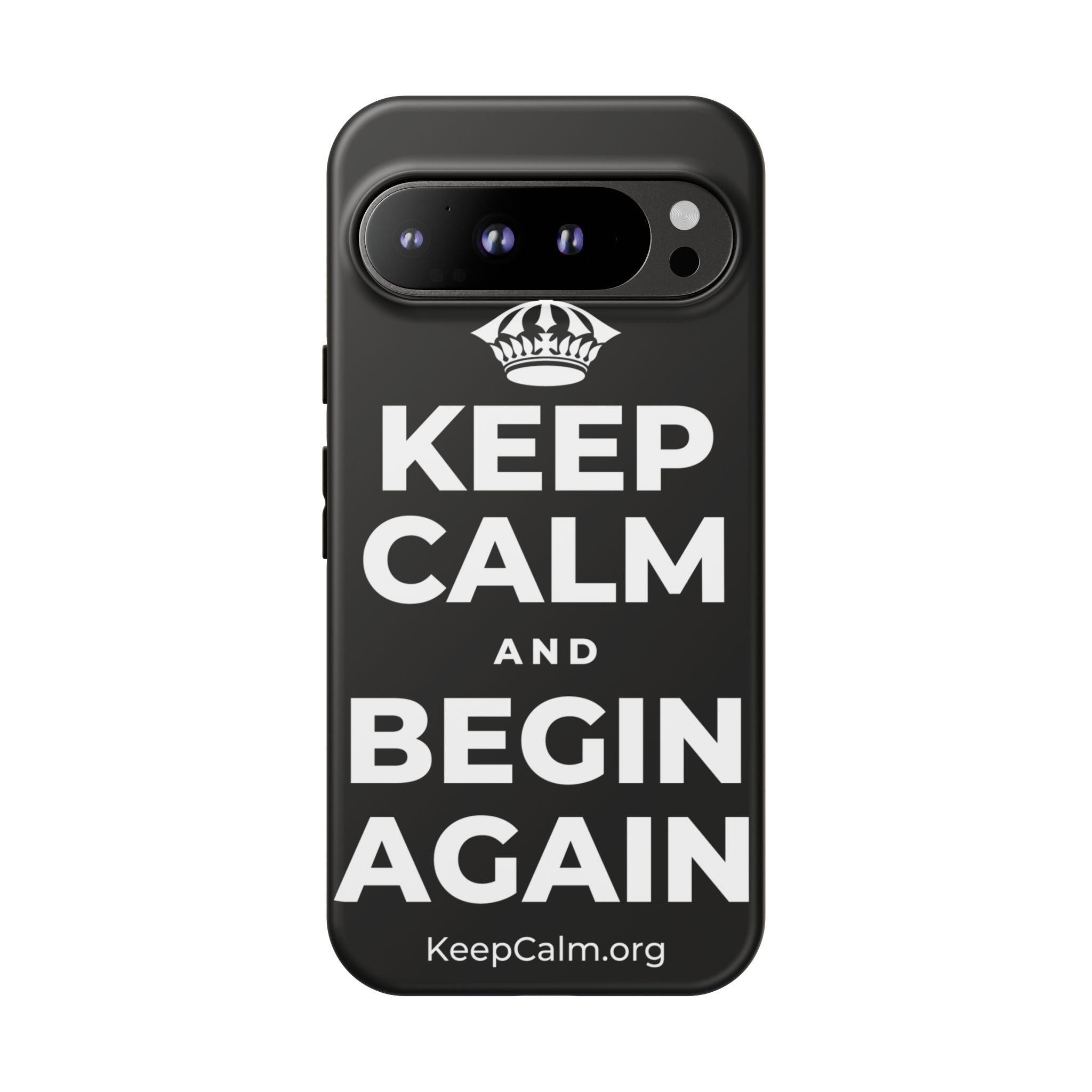KEEP CALM AND BEGIN AGAIN Phone Case