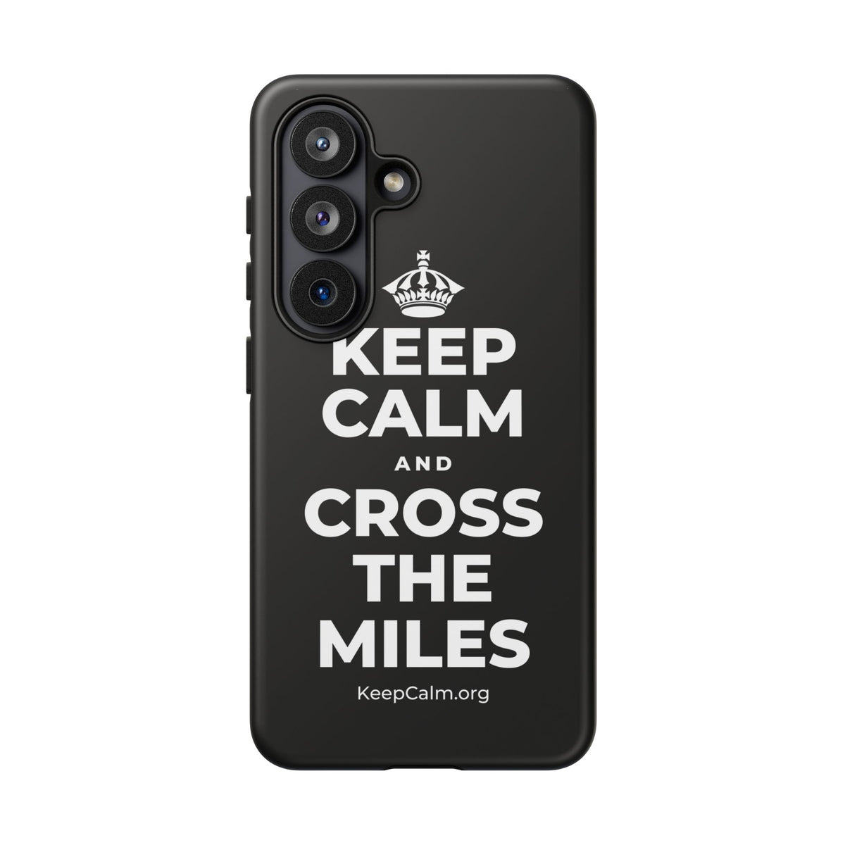KEEP CALM AND CROSS THE MILES Phone Case