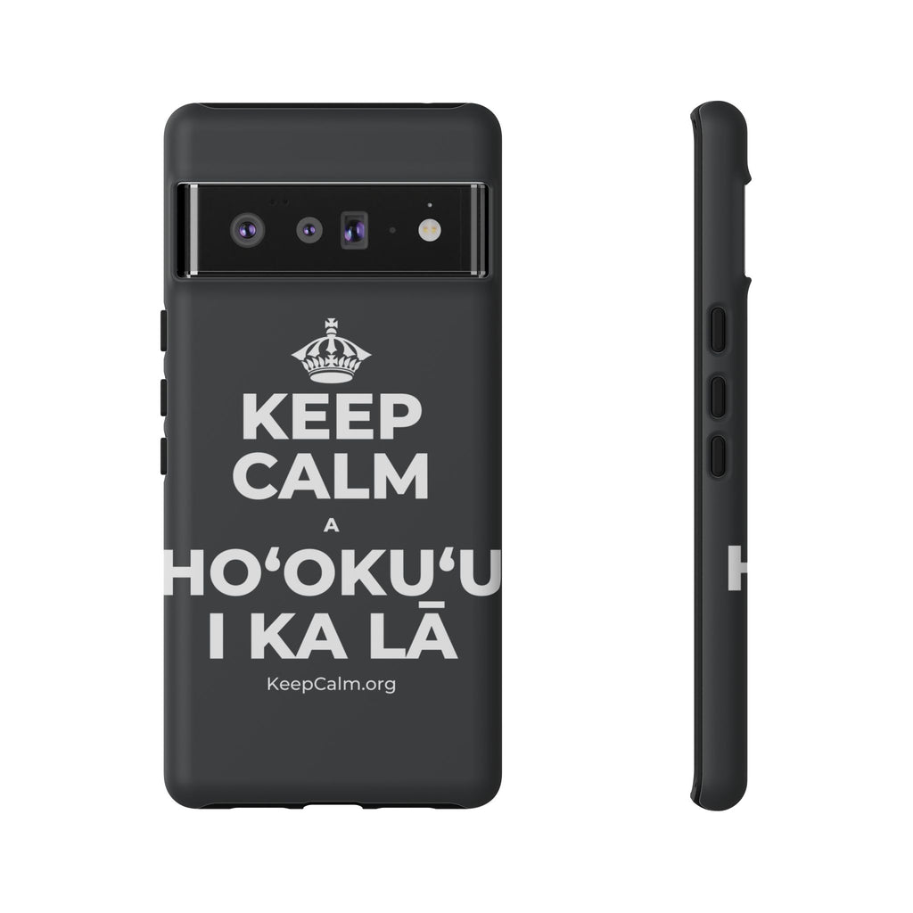 KEEP CALM A HOʻOKUʻU I KA LĀ Phone Case (Dark)