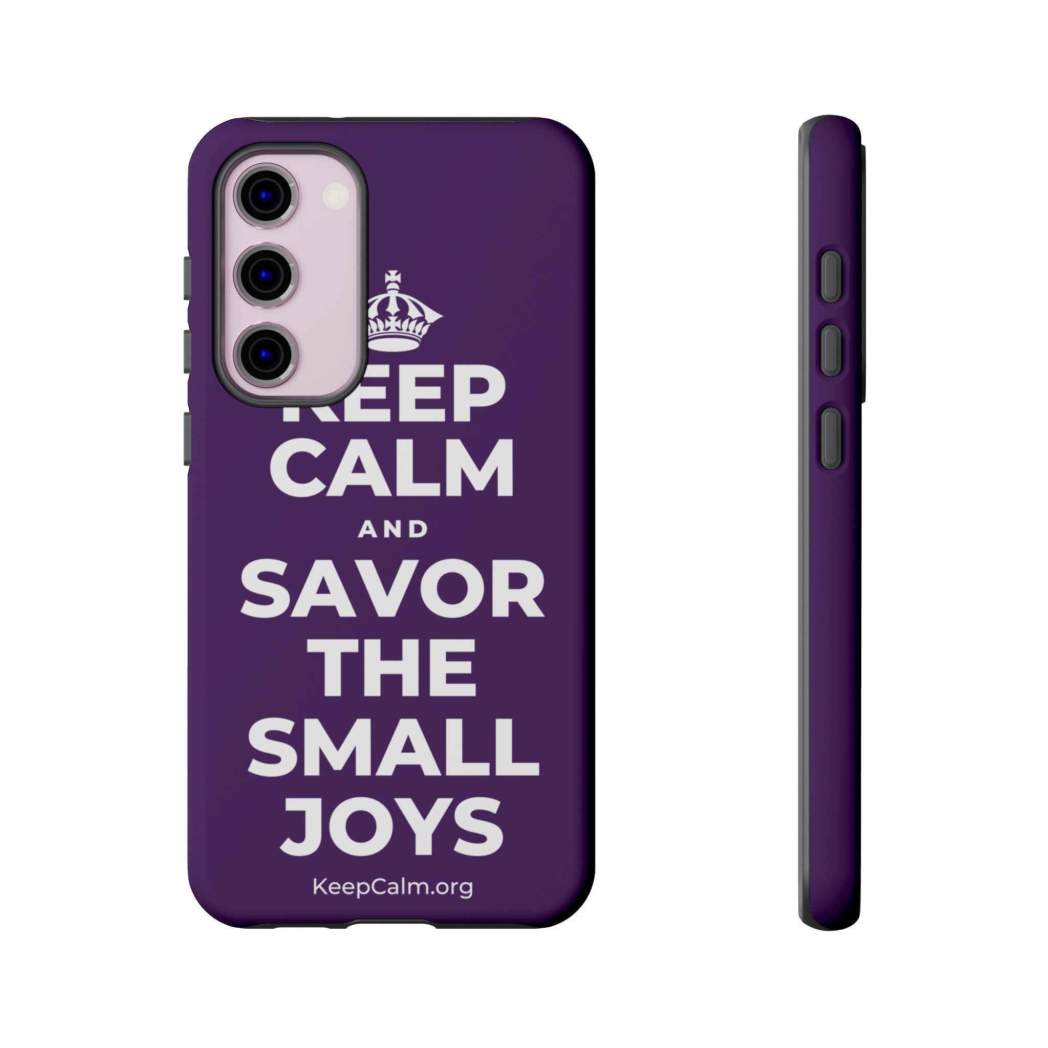 KEEP CALM AND SAVOR THE SMALL JOYS Phone Case