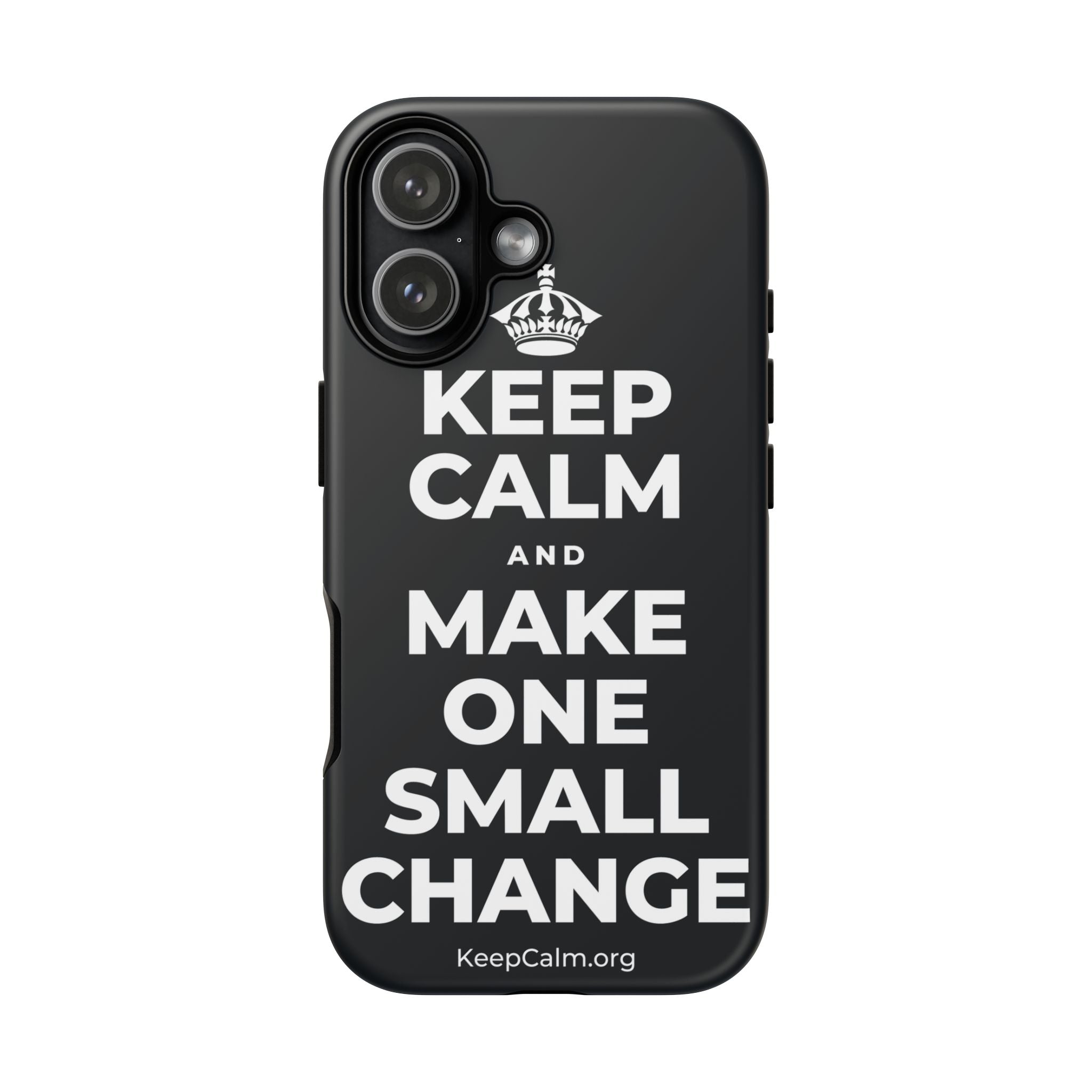 KEEP CALM AND MAKE ONE SMALL CHANGE Phone Case (Dark)
