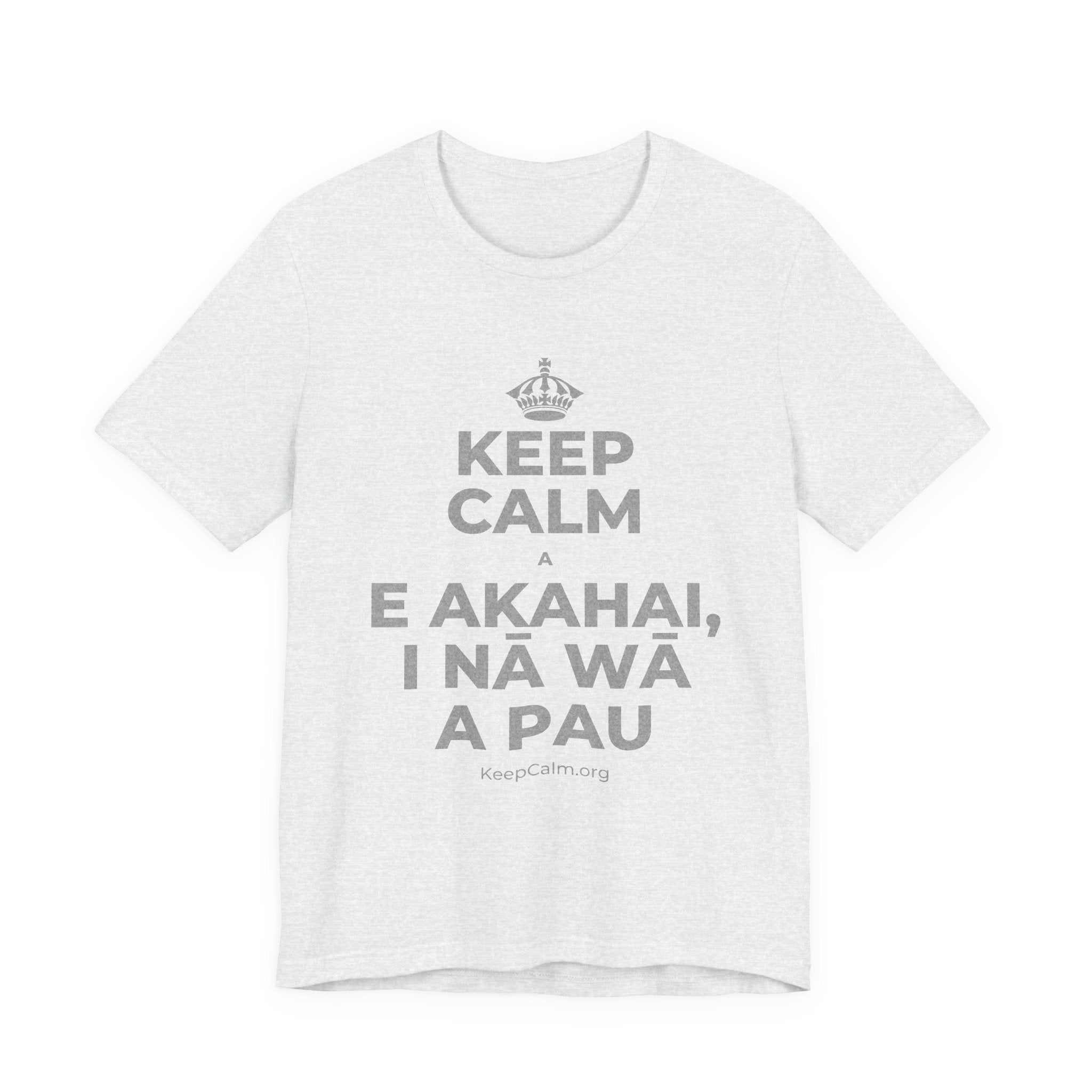 KEEP CALM A E AKAHAI, I NĀ WĀ A PAU T-Shirt (Soft Cream–Heather Mauve)