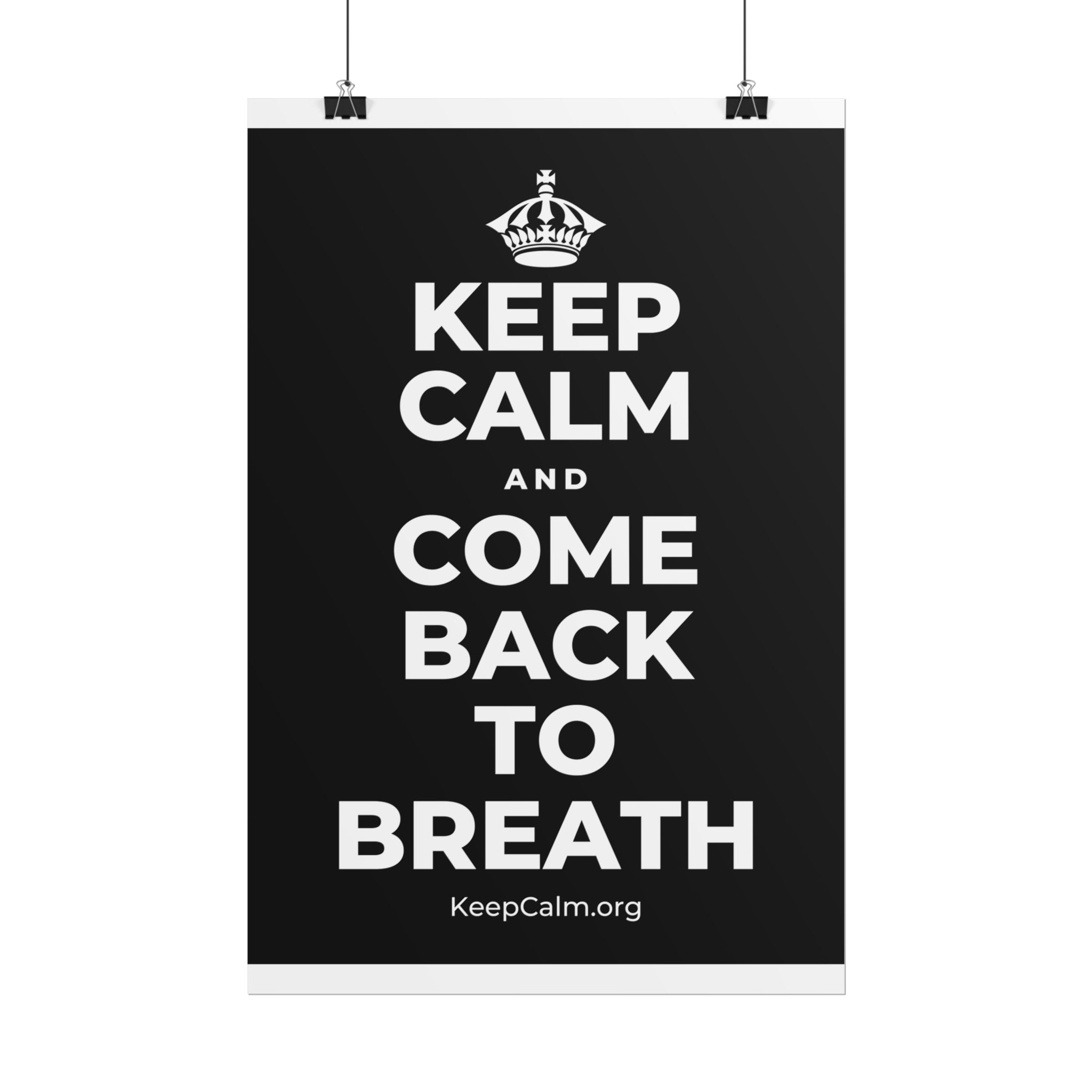 KEEP CALM AND COME BACK TO BREATH Poster