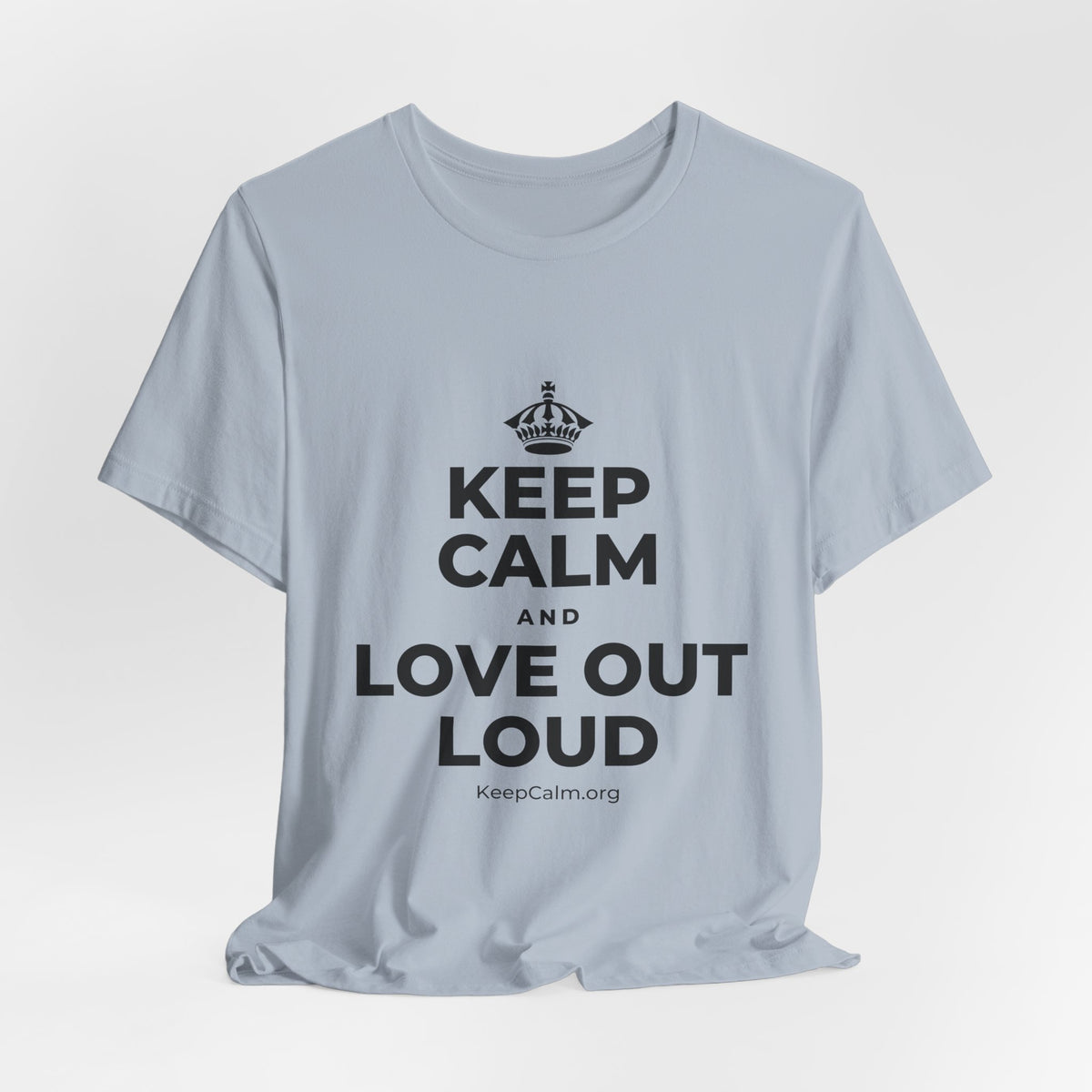 KEEP CALM AND LOVE OUT LOUD T-Shirt (White–Asphalt)