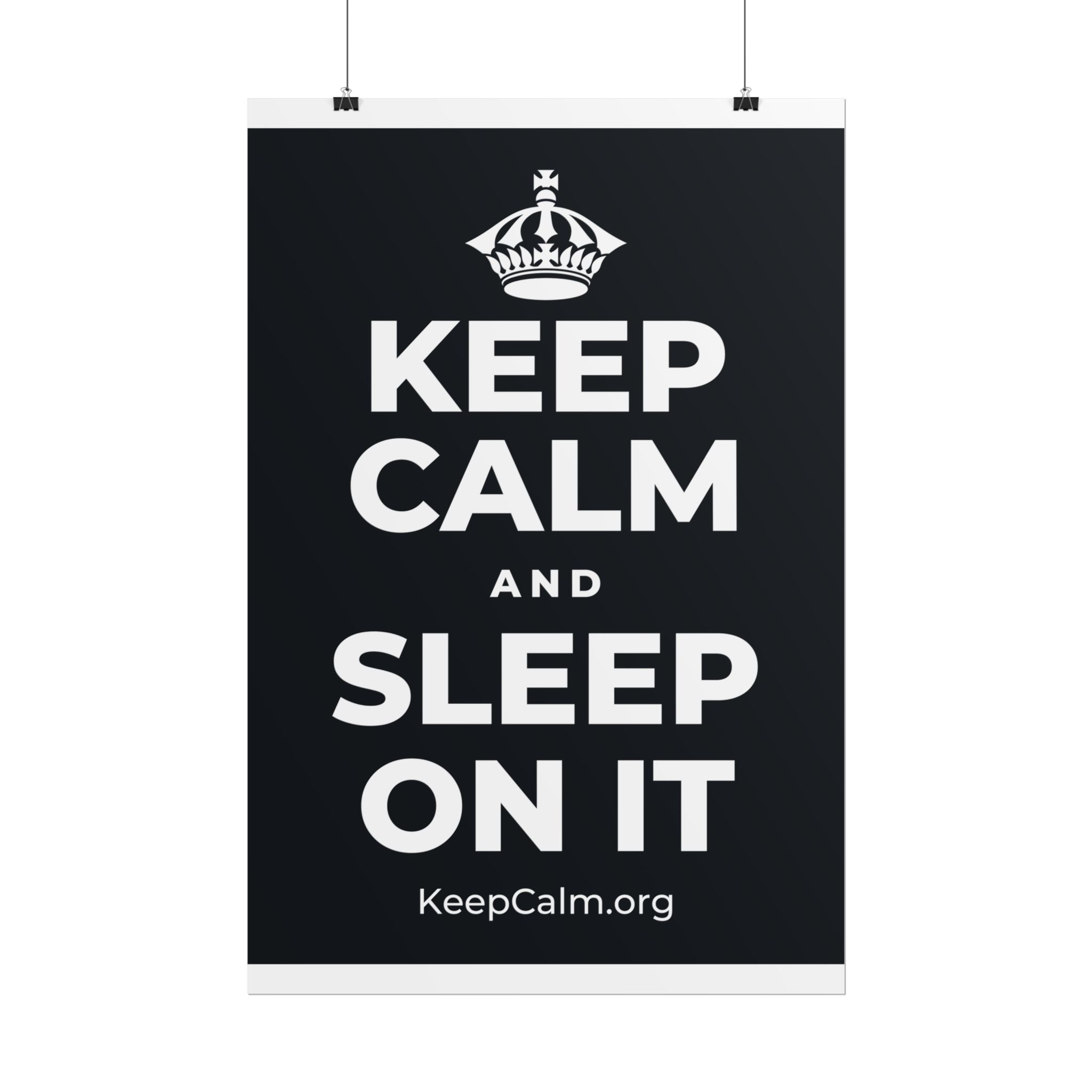 KEEP CALM AND SLEEP ON IT Poster (Dark)
