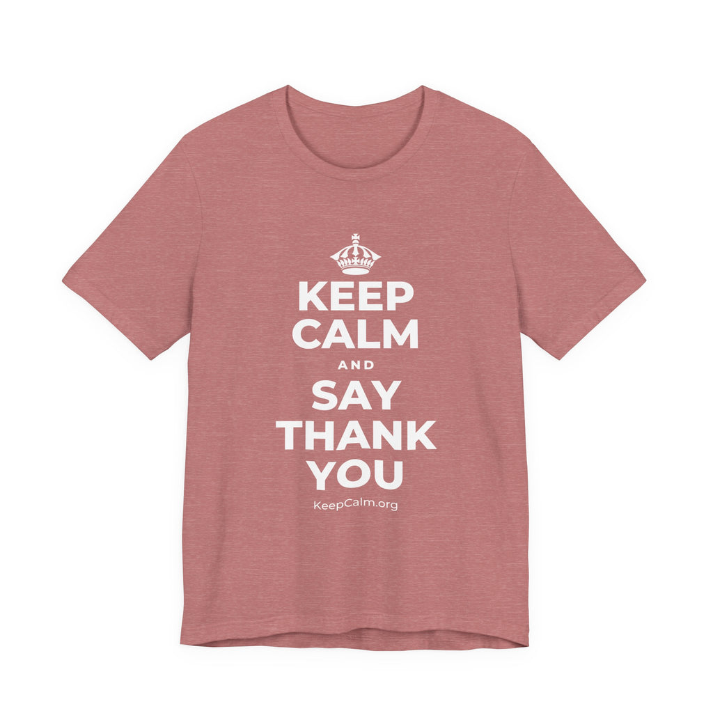 KEEP CALM AND SAY THANK YOU T-Shirt (Soft Cream–Heather Mauve)