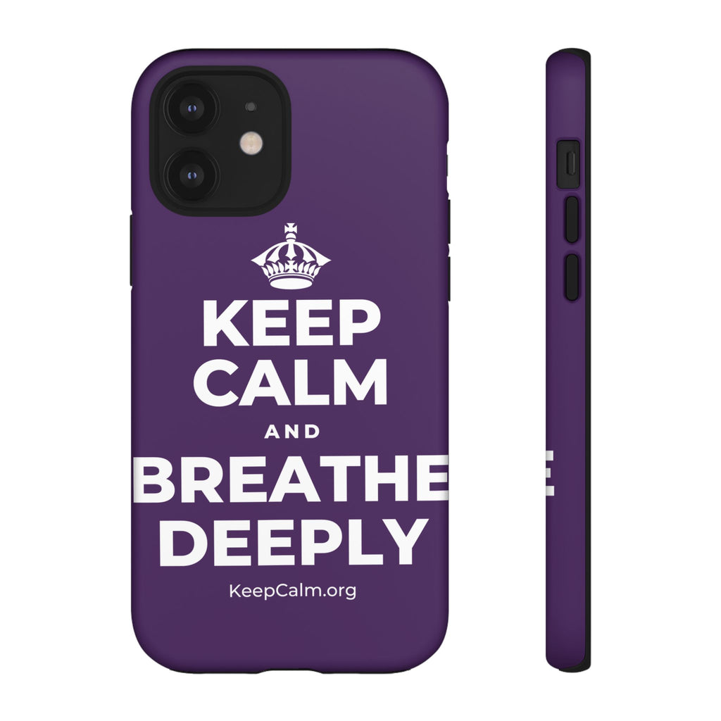 KEEP CALM AND BREATHE DEEPLY Phone Case