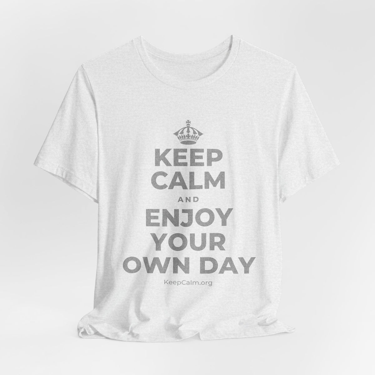 KEEP CALM AND ENJOY YOUR OWN DAY T-Shirt (Soft Cream–Heather Mauve)